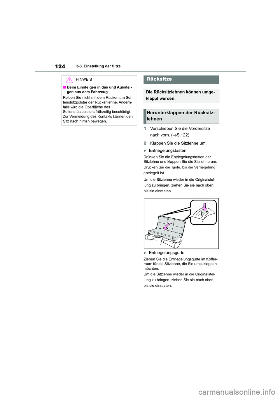 TOYOTA GR86 2022 Betriebsanleitungen (in German) 1243-3. Einstellung der Sitze
1Verschieben Sie die Vordersitze
nach vorn. ( S.122)
2 Klappen Sie die Sitzlehne um.
Entriegelungstasten
Drücken Sie die Entriegelungstasten der
Sitzlehne und TOYOTA GR86 2022 Betriebsanleitungen (in German) 1243-3. Einstellung der Sitze
1Verschieben Sie die Vordersitze
nach vorn. ( S.122)
2 Klappen Sie die Sitzlehne um.
Entriegelungstasten
Drücken Sie die Entriegelungstasten der
Sitzlehne und