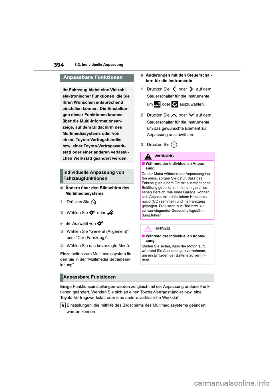 TOYOTA GR86 2022 Betriebsanleitungen (in German) 3948-2. Individuelle Anpassung
8-2.Individuelle Anpassung
■Ändern über den Bildschirm des
Multimediasystems
1 Drücken Sie .
2 Wählen Sie oder .
Bei Auswahl von
3 Wählen Sie “Gen TOYOTA GR86 2022 Betriebsanleitungen (in German) 3948-2. Individuelle Anpassung
8-2.Individuelle Anpassung
■Ändern über den Bildschirm des
Multimediasystems
1 Drücken Sie .
2 Wählen Sie oder .
Bei Auswahl von
3 Wählen Sie “Gen