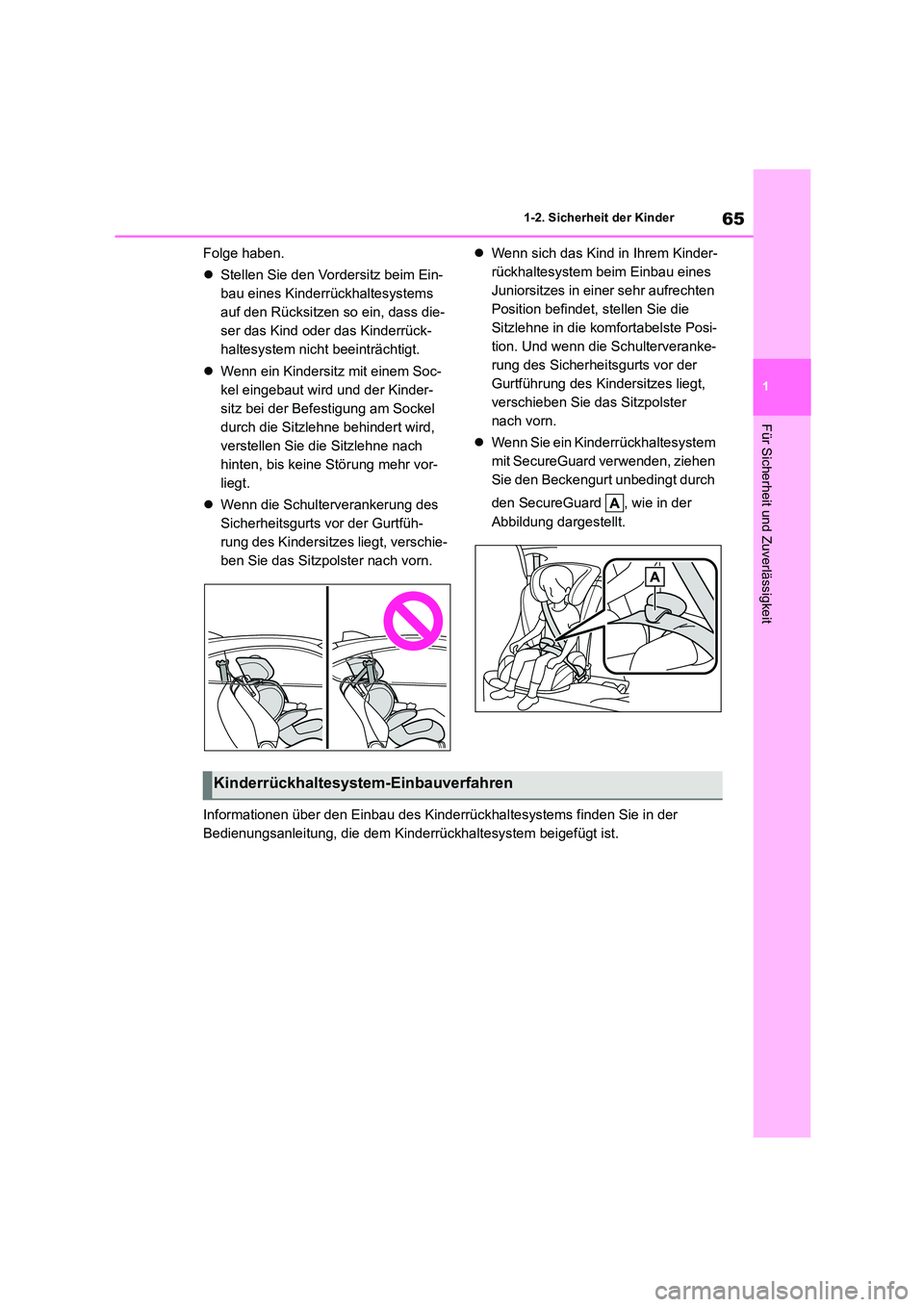 TOYOTA GR86 2022 Betriebsanleitungen (in German) 65
1
1-2. Sicherheit der Kinder
Für Sicherheit und Zuverlässigkeit
Folge haben.
Stellen Sie den Vordersitz beim Ein-
bau eines Kinderrückhaltesystems
auf den Rücksitzen so ein, dass die-
s TOYOTA GR86 2022 Betriebsanleitungen (in German) 65
1
1-2. Sicherheit der Kinder
Für Sicherheit und Zuverlässigkeit
Folge haben.
Stellen Sie den Vordersitz beim Ein-
bau eines Kinderrückhaltesystems
auf den Rücksitzen so ein, dass die-
s