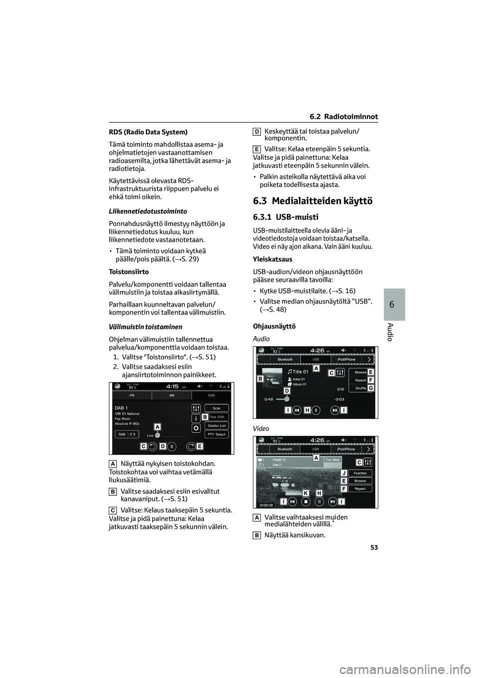 TOYOTA GR86 2022 Omistajan Käsikirja (in Finnish) RDS (Radio Data System)
Tämä toiminto mahdollistaa asema- ja
ohjelmatietojen vastaanottamisen
radioasemilta, jotka lähettävät asema- ja
radiotietoja.
Käytettävissä olevasta RDS-
infrastruktuur TOYOTA GR86 2022 Omistajan Käsikirja (in Finnish) RDS (Radio Data System)
Tämä toiminto mahdollistaa asema- ja
ohjelmatietojen vastaanottamisen
radioasemilta, jotka lähettävät asema- ja
radiotietoja.
Käytettävissä olevasta RDS-
infrastruktuur