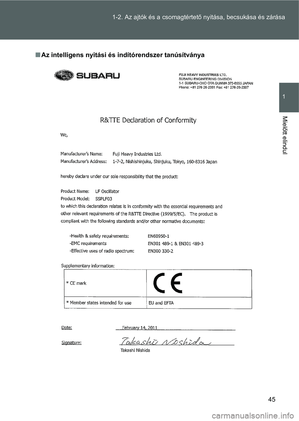 TOYOTA GT86 2016  Kezelési útmutató (in Hungarian) 45 1-2. Az ajtók és a csomagtértető nyitása, becsukása és zárása
1
Mielőtt elindul
Az intelligens nyitási és indítórendszer tanúsítványa 