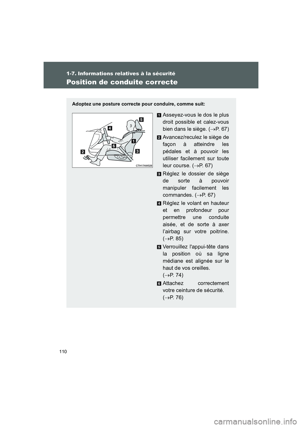 TOYOTA GT86 2016  Notices Demploi (in French) 110
FT86_EK
1-7. Informations relatives à la sécurité
Position de conduite correcte
Adoptez une posture correcte pour conduire, comme suit:
Asseyez-vous le dos le plus
droit possible et calez-vous

