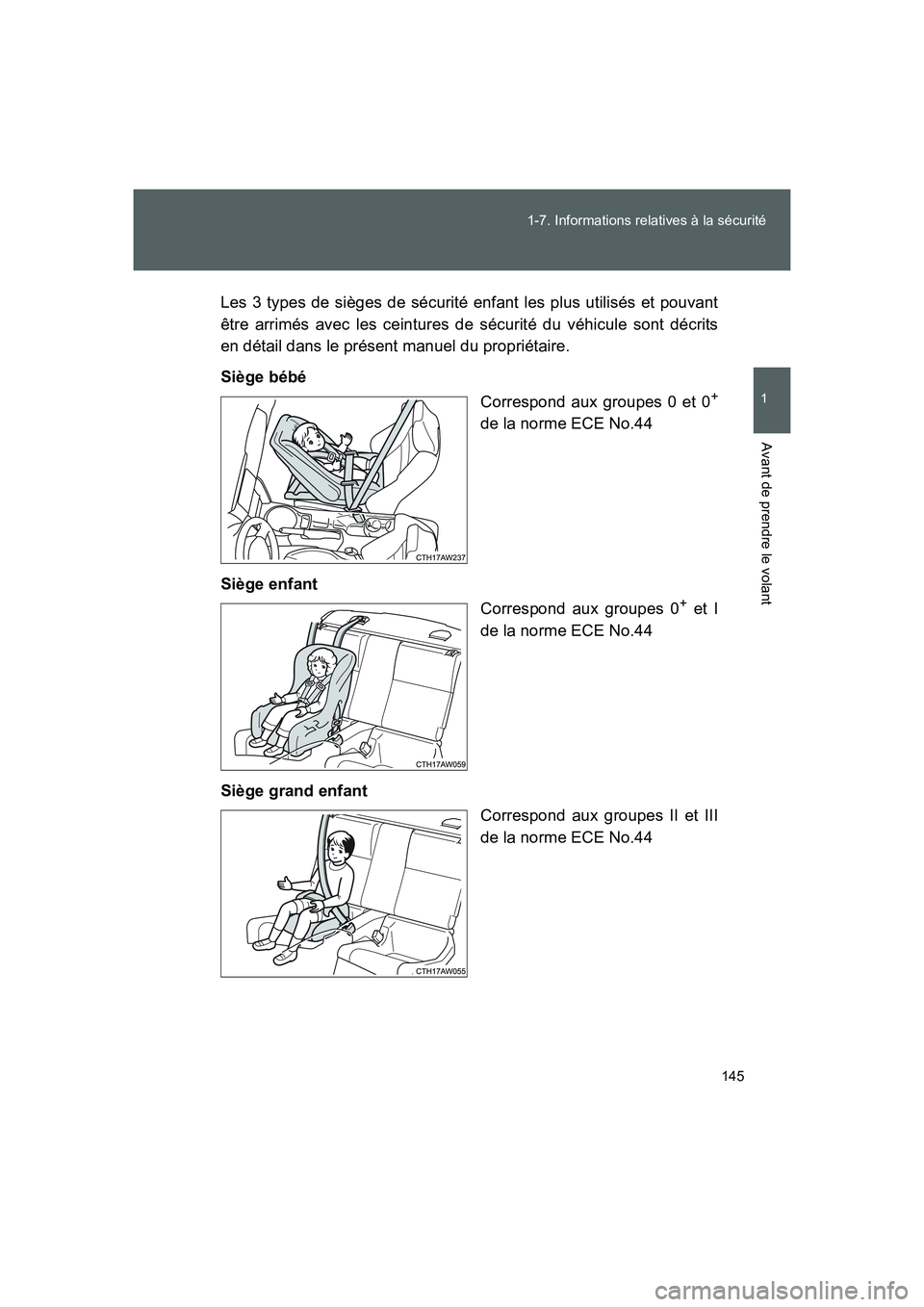 TOYOTA GT86 2016 Notices Demploi (in French) 145 1-7. Informations relatives à la sécurité
1
Avant de prendre le volant
FT86_EKLes 3 types de sièges de sécurité enfant les plus utilisés et pouvant
être arrimés avec les ceintures de séc TOYOTA GT86 2016 Notices Demploi (in French) 145 1-7. Informations relatives à la sécurité
1
Avant de prendre le volant
FT86_EKLes 3 types de sièges de sécurité enfant les plus utilisés et pouvant
être arrimés avec les ceintures de séc