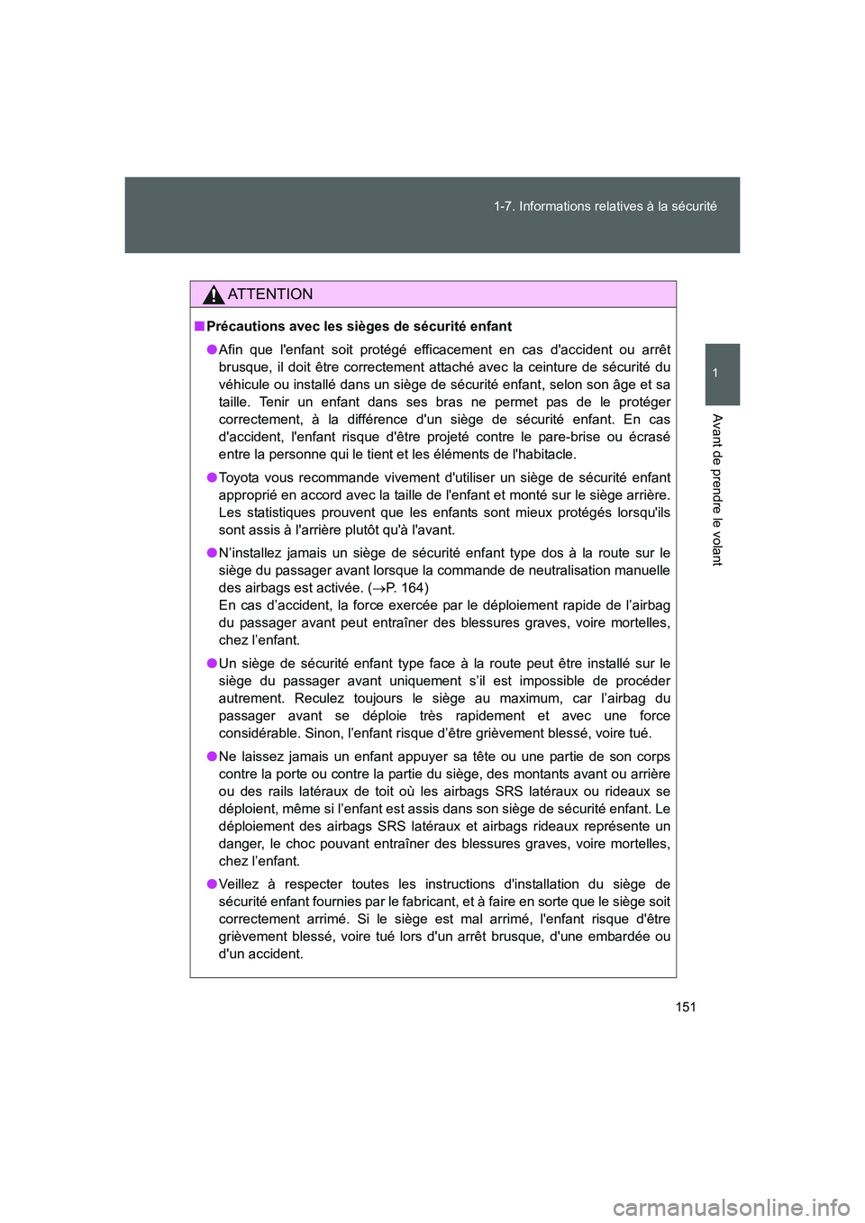 TOYOTA GT86 2016 Notices Demploi (in French) 151 1-7. Informations relatives à la sécurité
1
Avant de prendre le volant
FT86_EK
AT T E N T I O N
■Précautions avec les sièges de sécurité enfant
●Afin que lenfant soit protégé efficac TOYOTA GT86 2016 Notices Demploi (in French) 151 1-7. Informations relatives à la sécurité
1
Avant de prendre le volant
FT86_EK
AT T E N T I O N
■Précautions avec les sièges de sécurité enfant
●Afin que lenfant soit protégé efficac