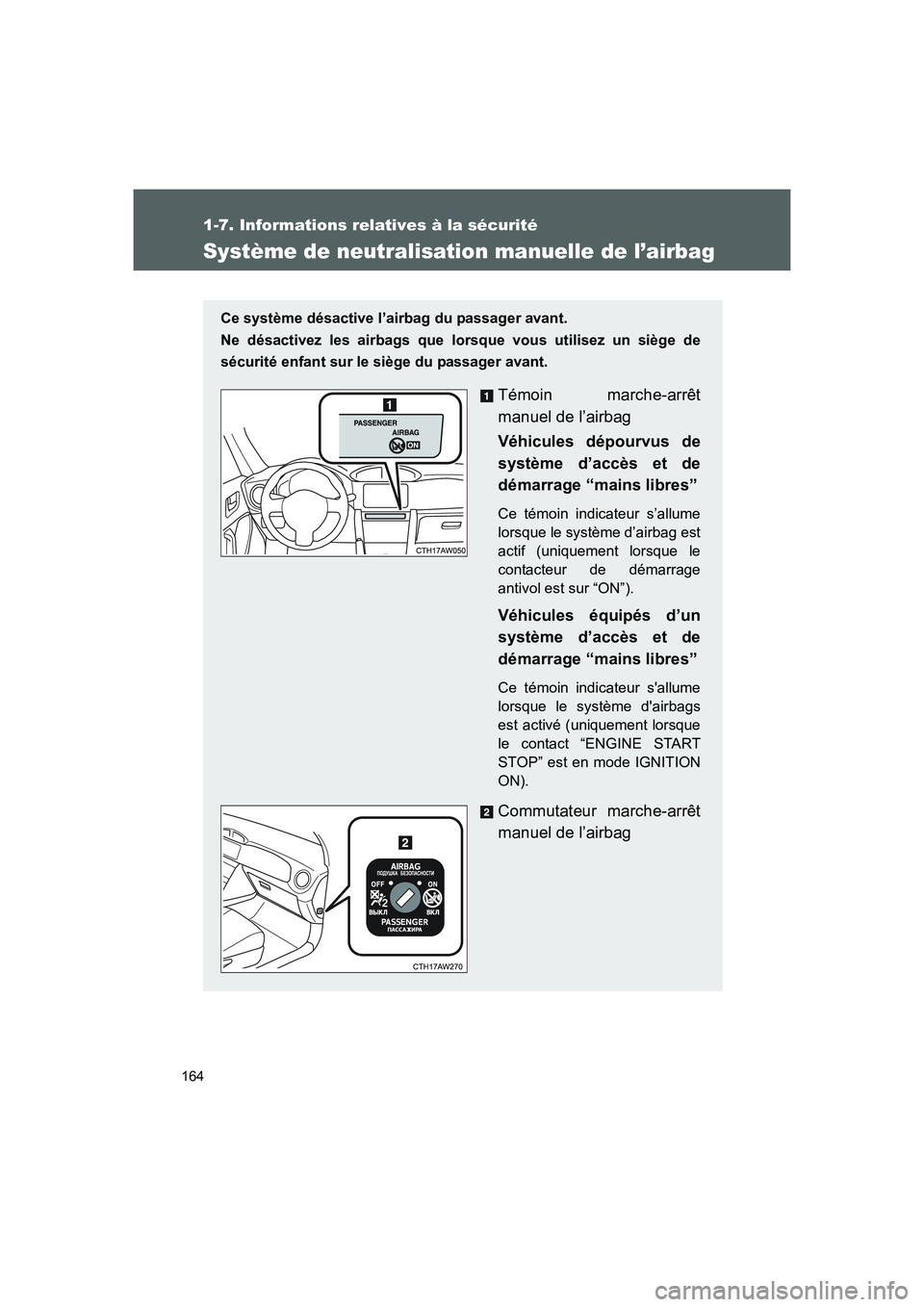 TOYOTA GT86 2016 Notices Demploi (in French) 164
1-7. Informations relatives à la sécurité
FT86_EK
Système de neutralisation manuelle de l’airbag
Ce système désactive l’airbag du passager avant.
Ne désactivez les airbags que lorsque TOYOTA GT86 2016 Notices Demploi (in French) 164
1-7. Informations relatives à la sécurité
FT86_EK
Système de neutralisation manuelle de l’airbag
Ce système désactive l’airbag du passager avant.
Ne désactivez les airbags que lorsque