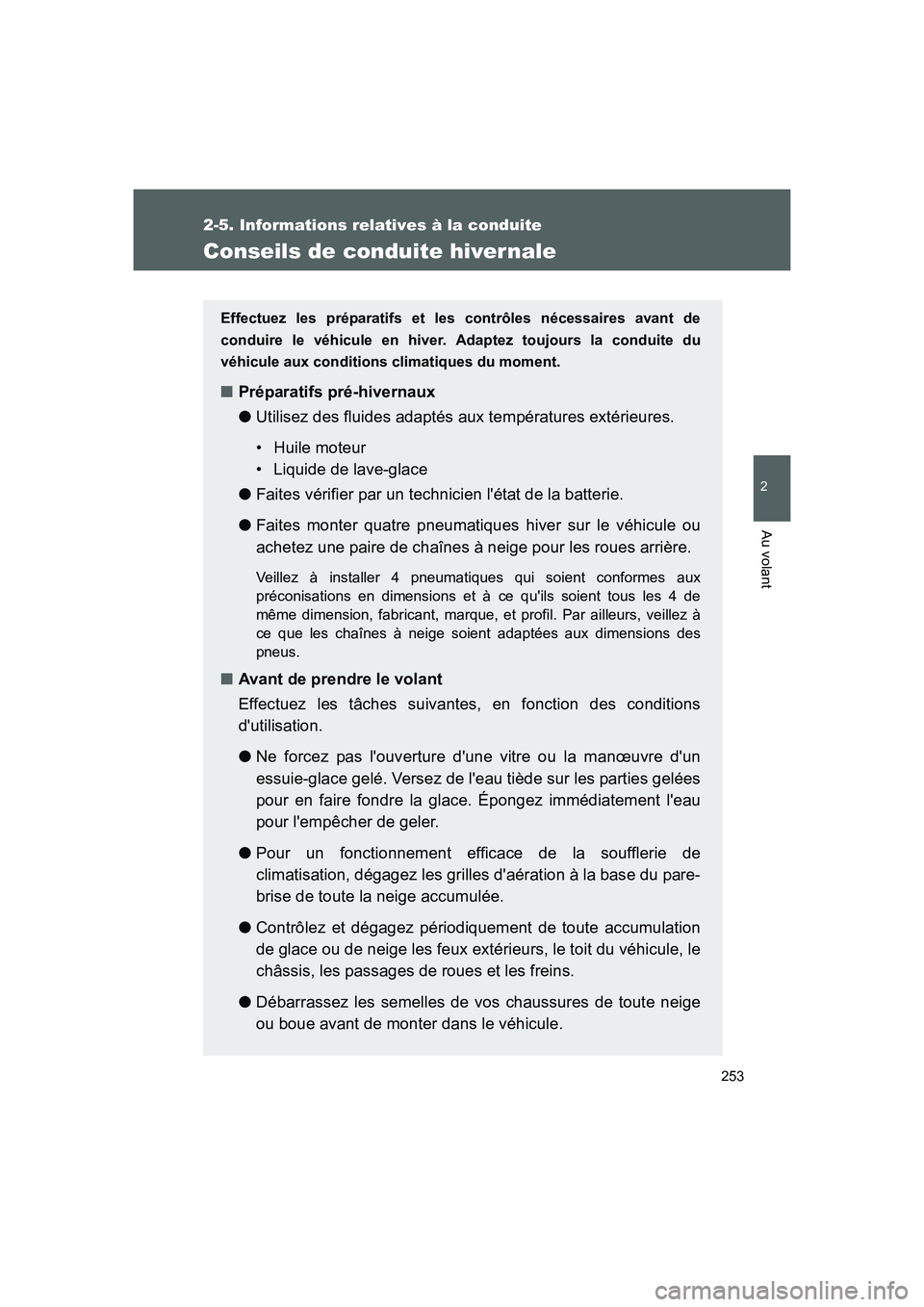 TOYOTA GT86 2016 Notices Demploi (in French) 253
2-5. Informations relatives à la conduite
2
Au volant
FT86_EK
Conseils de conduite hiver nale
Effectuez les préparatifs et les contrôles nécessaires avant de
conduire le véhicule en hiver. Ad TOYOTA GT86 2016 Notices Demploi (in French) 253
2-5. Informations relatives à la conduite
2
Au volant
FT86_EK
Conseils de conduite hiver nale
Effectuez les préparatifs et les contrôles nécessaires avant de
conduire le véhicule en hiver. Ad