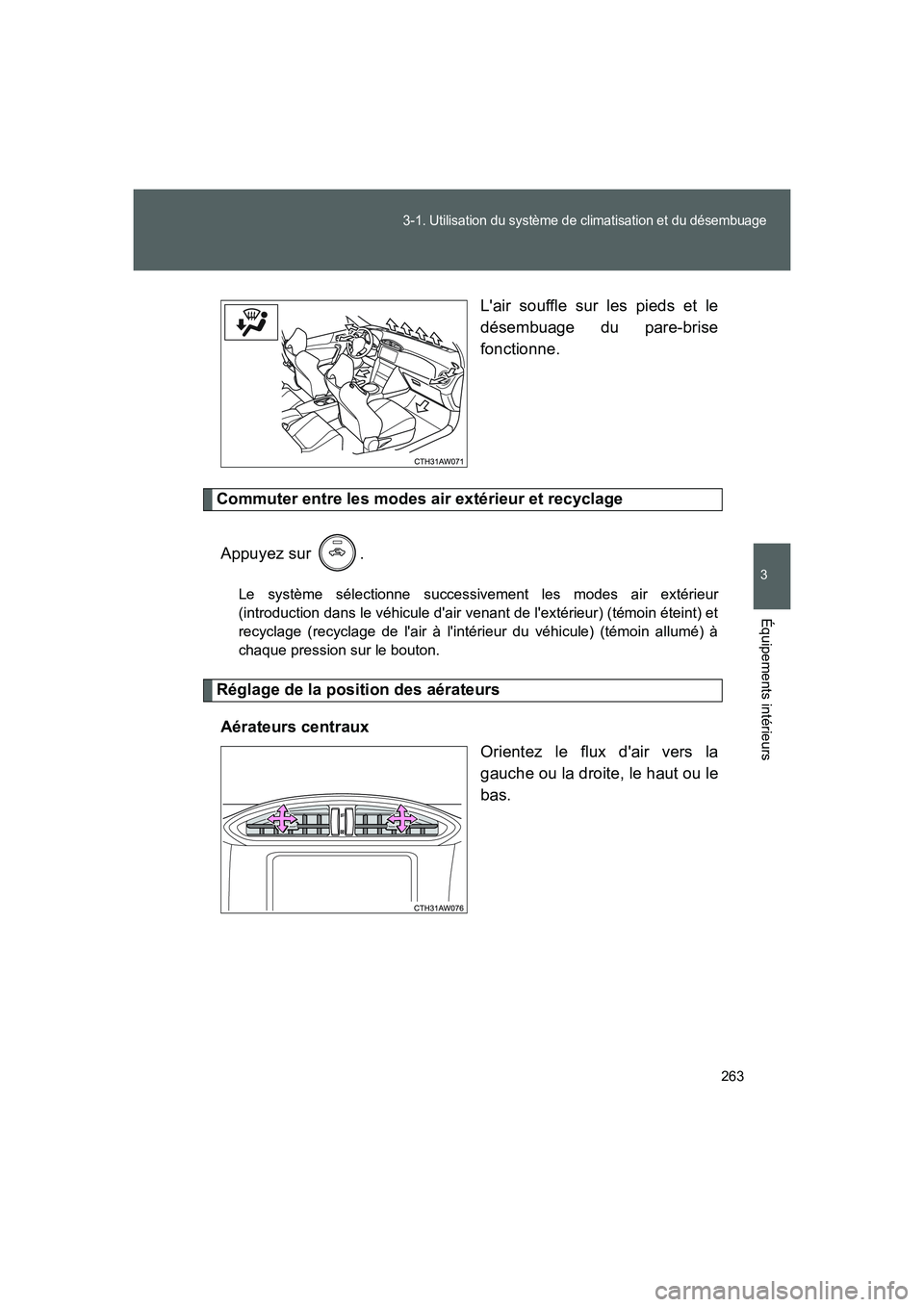 TOYOTA GT86 2016 Notices Demploi (in French) 263
3-1. Utilisation du système de climatisation et du désembuage
3
Équipements intérieurs
FT86_EKLair souffle sur les pieds et le
désembuage du pare-brise
fonctionne.
Commuter entre les modes a TOYOTA GT86 2016 Notices Demploi (in French) 263
3-1. Utilisation du système de climatisation et du désembuage
3
Équipements intérieurs
FT86_EKLair souffle sur les pieds et le
désembuage du pare-brise
fonctionne.
Commuter entre les modes a