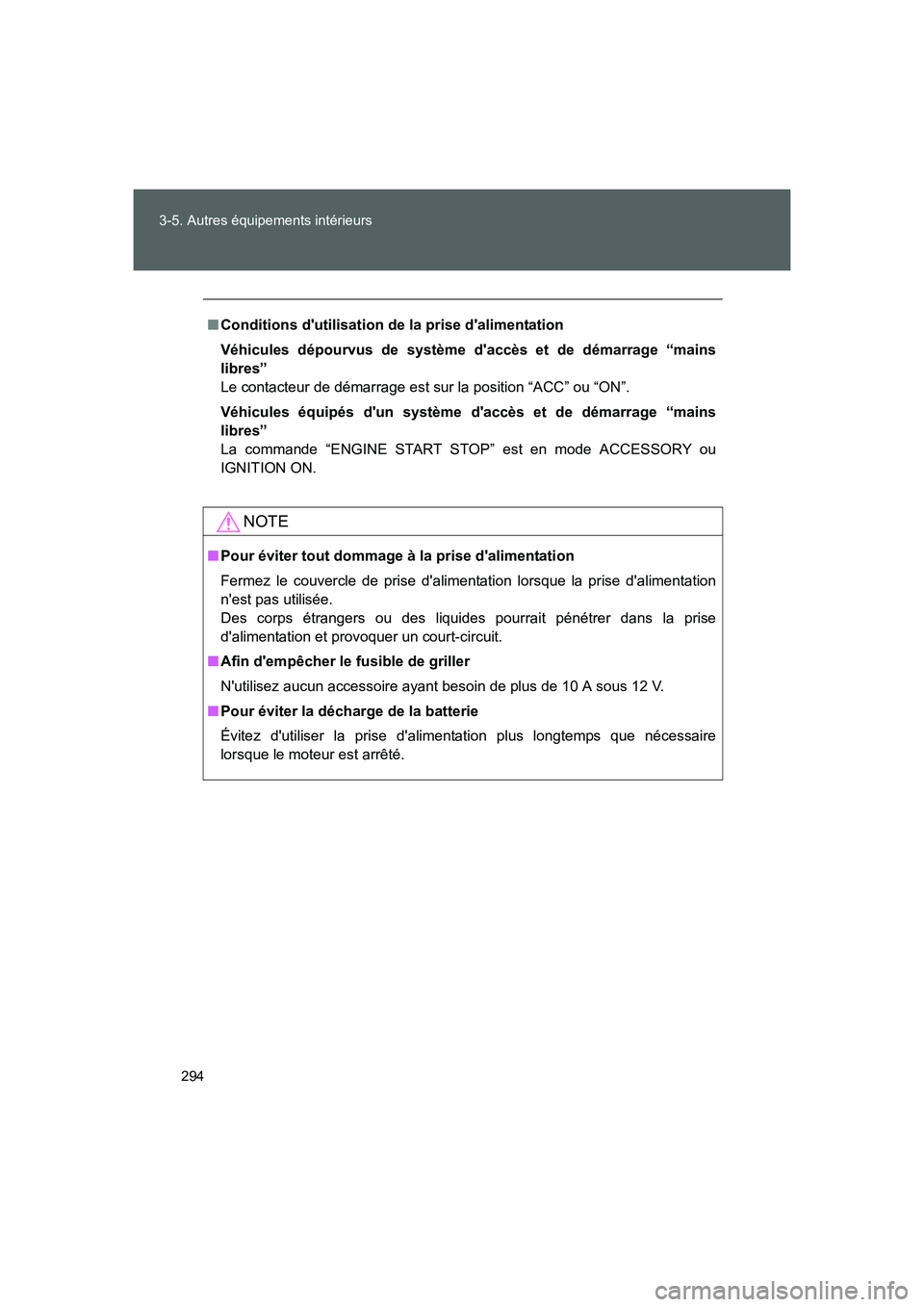 TOYOTA GT86 2016 Notices Demploi (in French) 294 3-5. Autres équipements intérieurs
FT86_EK
■Conditions dutilisation de la prise dalimentation
Véhicules dépourvus de système daccès et de démarrage “mains
libres”
Le contacteur de TOYOTA GT86 2016 Notices Demploi (in French) 294 3-5. Autres équipements intérieurs
FT86_EK
■Conditions dutilisation de la prise dalimentation
Véhicules dépourvus de système daccès et de démarrage “mains
libres”
Le contacteur de