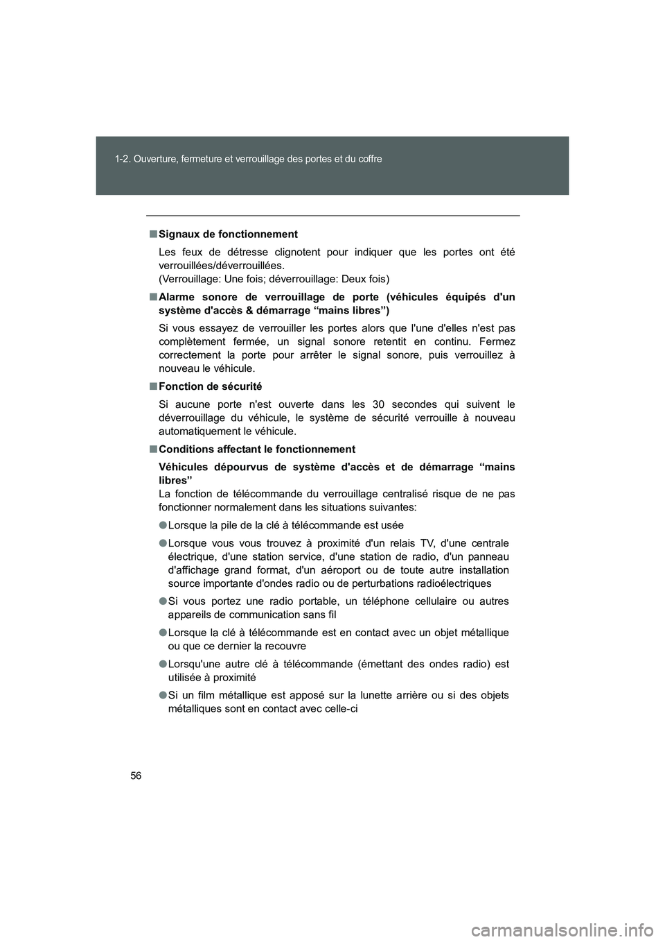 TOYOTA GT86 2016  Notices Demploi (in French) 56
1-2. Ouverture, fermeture et verrouillage des portes et du coffre
FT86_EK
■Signaux de fonctionnement
Les feux de détresse clignotent pour indiquer que les portes ont été
verrouillées/déverro