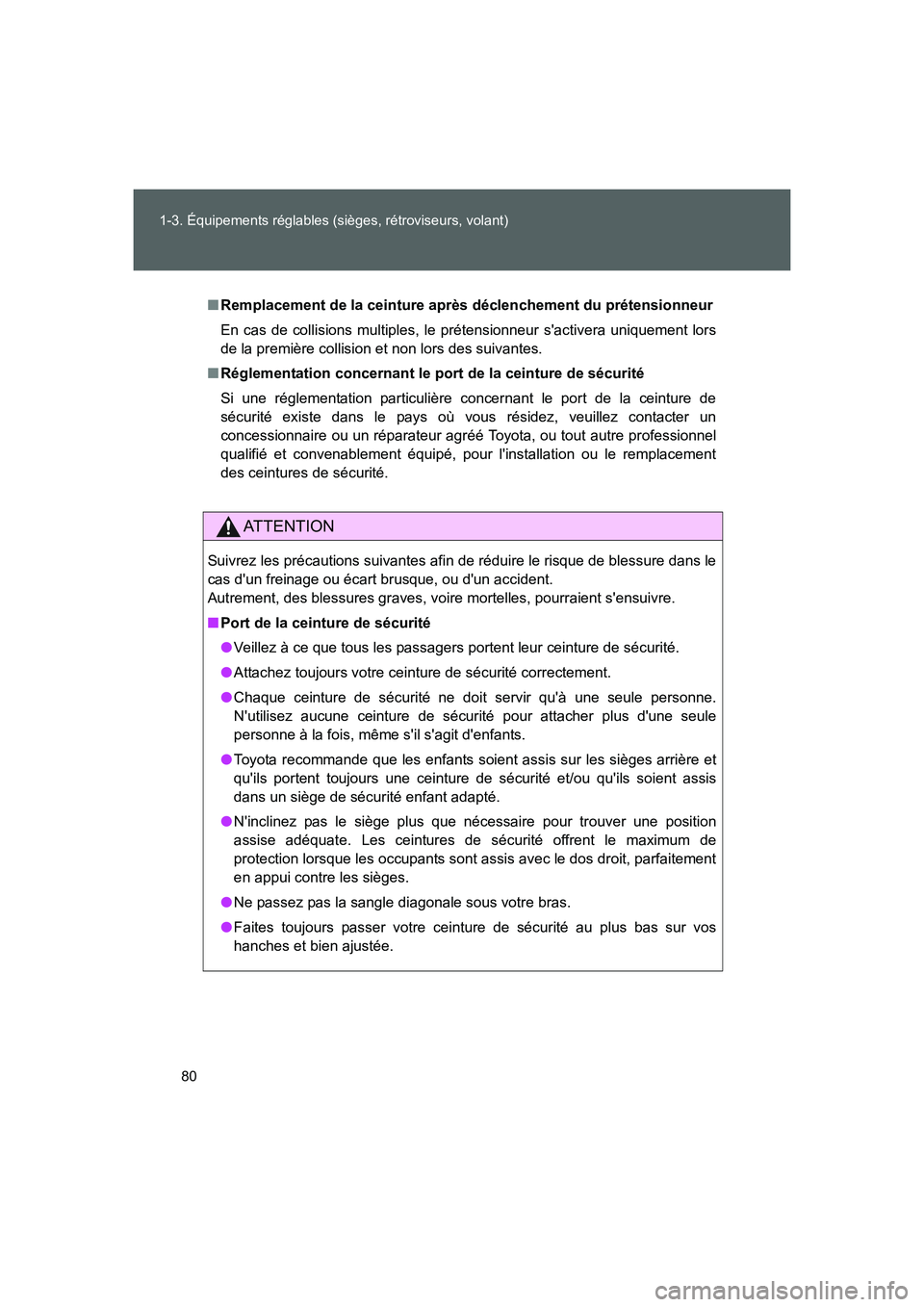 TOYOTA GT86 2016  Notices Demploi (in French) 80 1-3. Équipements réglables (sièges, rétroviseurs, volant)
FT86_EK
■Remplacement de la ceinture après déclenchement du prétensionneur
En cas de collisions multiples, le prétensionneur sac