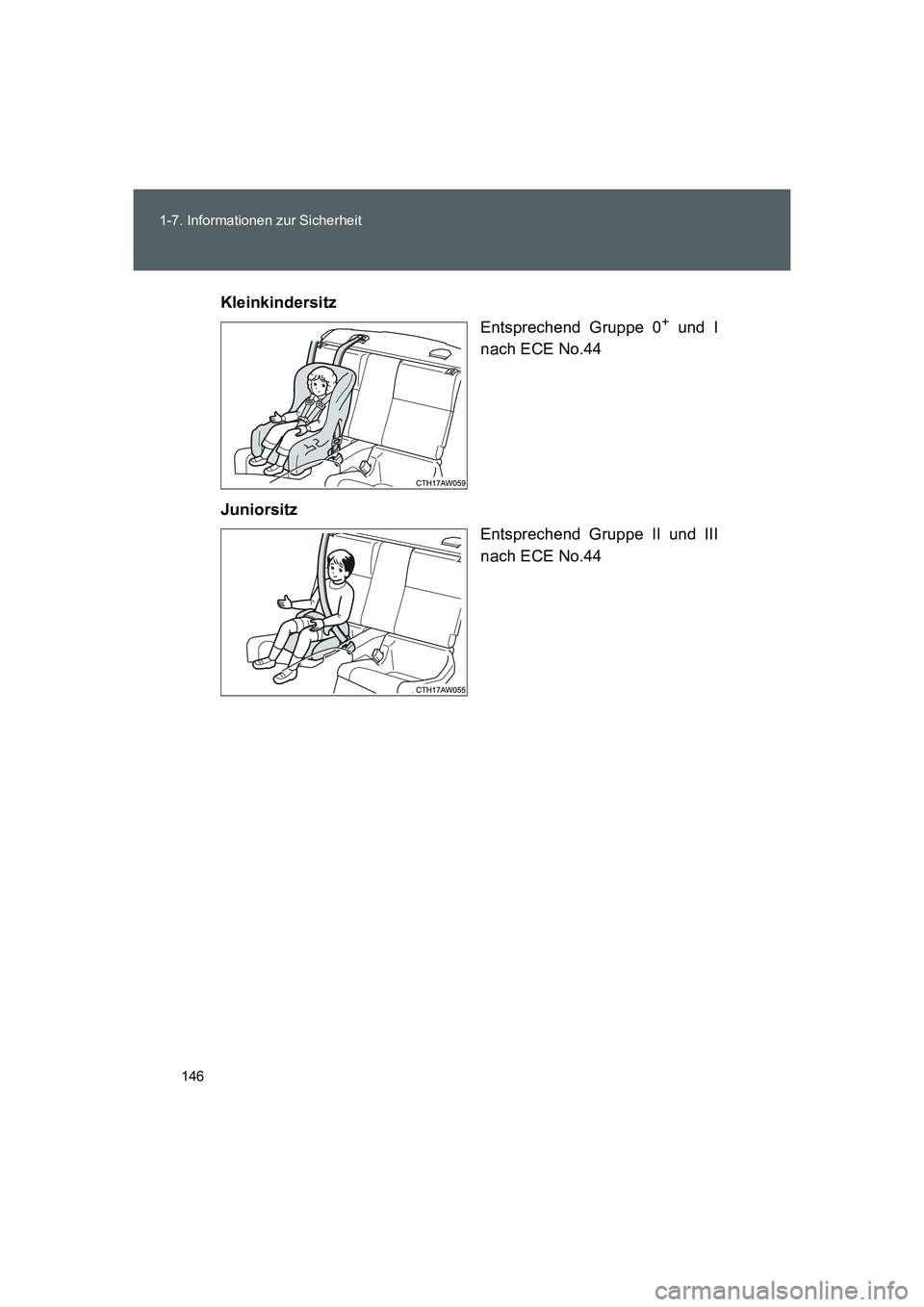 TOYOTA GT86 2016 Betriebsanleitungen (in German) 146 1-7. Informationen zur Sicherheit
FT86_EMKleinkindersitz
Entsprechend Gruppe 0
+ und I
nach ECE No.44
Juniorsitz
Entsprechend Gruppe II und III
nach ECE No.44
86_OM_EM_OM18061M.book 146 ページ TOYOTA GT86 2016 Betriebsanleitungen (in German) 146 1-7. Informationen zur Sicherheit
FT86_EMKleinkindersitz
Entsprechend Gruppe 0
+ und I
nach ECE No.44
Juniorsitz
Entsprechend Gruppe II und III
nach ECE No.44
86_OM_EM_OM18061M.book 146 ページ