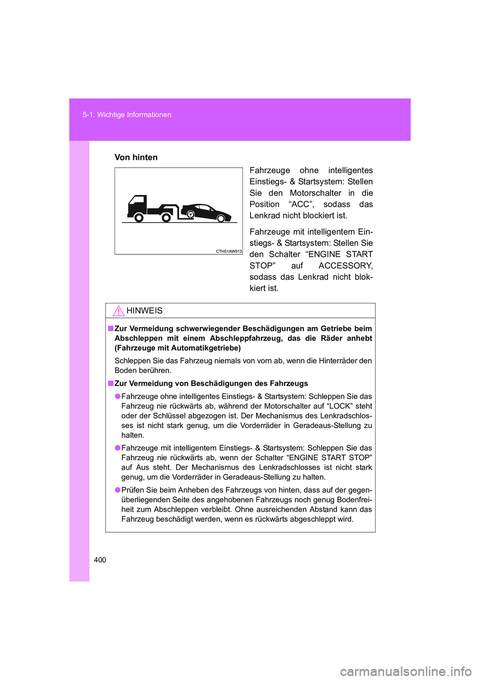 TOYOTA GT86 2016 Betriebsanleitungen (in German) 400 5-1. Wichtige Informationen
FT86_EMVon hinten
Fahrzeuge ohne intelligentes
Einstiegs- & Startsystem: Stellen
Sie den Motorschalter in die
Position “ACC”, sodass das
Lenkrad nicht blockiert ist TOYOTA GT86 2016 Betriebsanleitungen (in German) 400 5-1. Wichtige Informationen
FT86_EMVon hinten
Fahrzeuge ohne intelligentes
Einstiegs- & Startsystem: Stellen
Sie den Motorschalter in die
Position “ACC”, sodass das
Lenkrad nicht blockiert ist