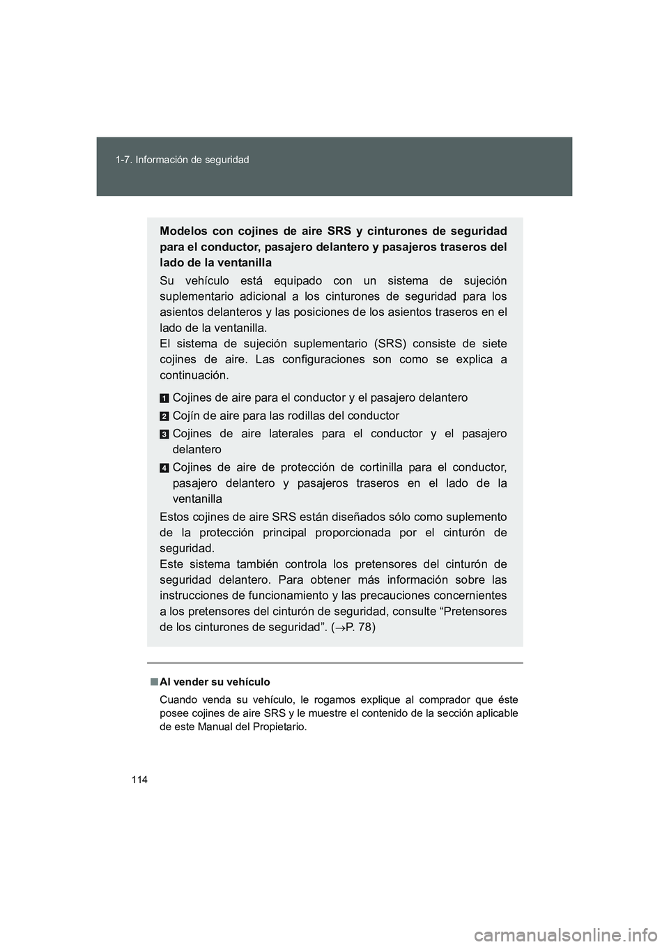 TOYOTA GT86 2016 Manuale de Empleo (in Spanish) 114 1-7. Información de seguridad
FT86_ES
■Al vender su vehículo
Cuando venda su vehículo, le rogamos explique al comprador que éste
posee cojines de aire SRS y le muestre el contenido de la sec TOYOTA GT86 2016 Manuale de Empleo (in Spanish) 114 1-7. Información de seguridad
FT86_ES
■Al vender su vehículo
Cuando venda su vehículo, le rogamos explique al comprador que éste
posee cojines de aire SRS y le muestre el contenido de la sec