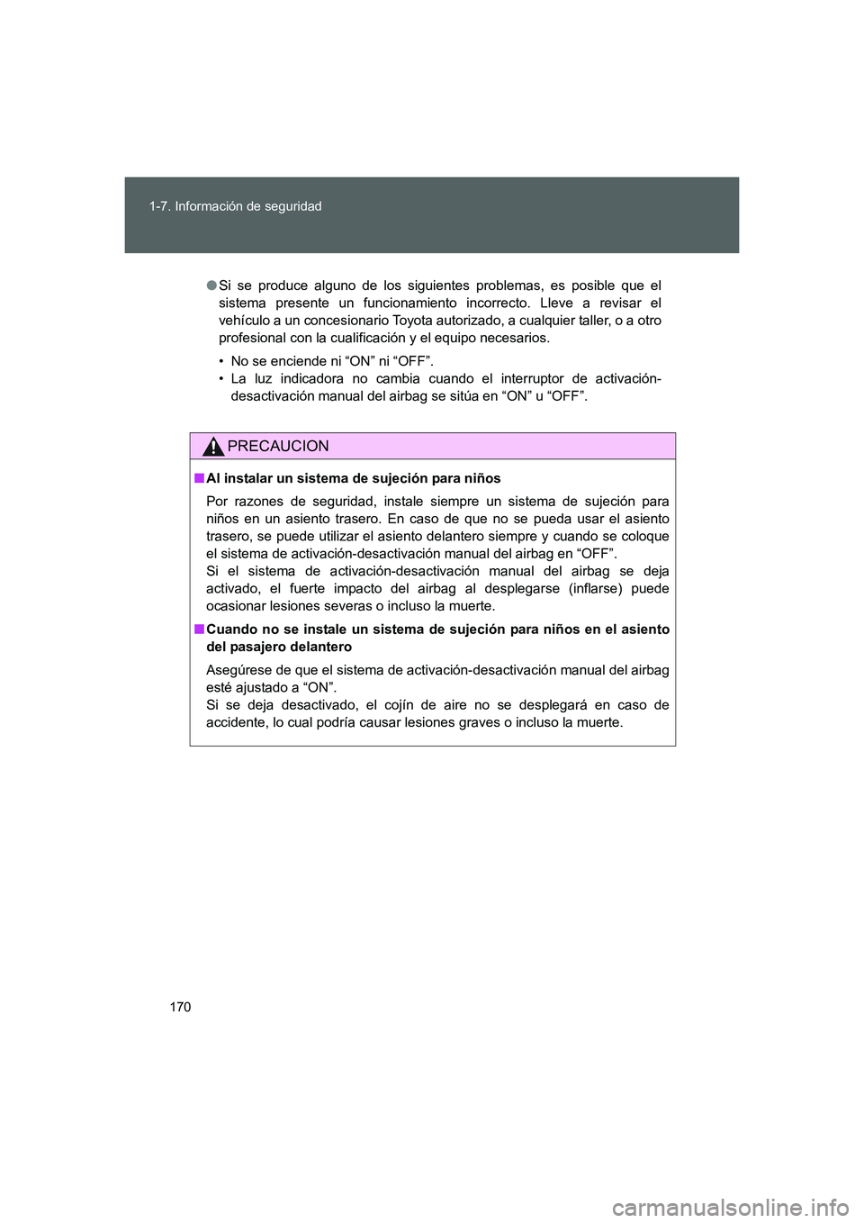 TOYOTA GT86 2016 Manuale de Empleo (in Spanish) 170 1-7. Información de seguridad
FT86_ES
●Si se produce alguno de los siguientes problemas, es posible que el
sistema presente un funcionamiento incorrecto. Lleve a revisar el
vehículo a un conce TOYOTA GT86 2016 Manuale de Empleo (in Spanish) 170 1-7. Información de seguridad
FT86_ES
●Si se produce alguno de los siguientes problemas, es posible que el
sistema presente un funcionamiento incorrecto. Lleve a revisar el
vehículo a un conce