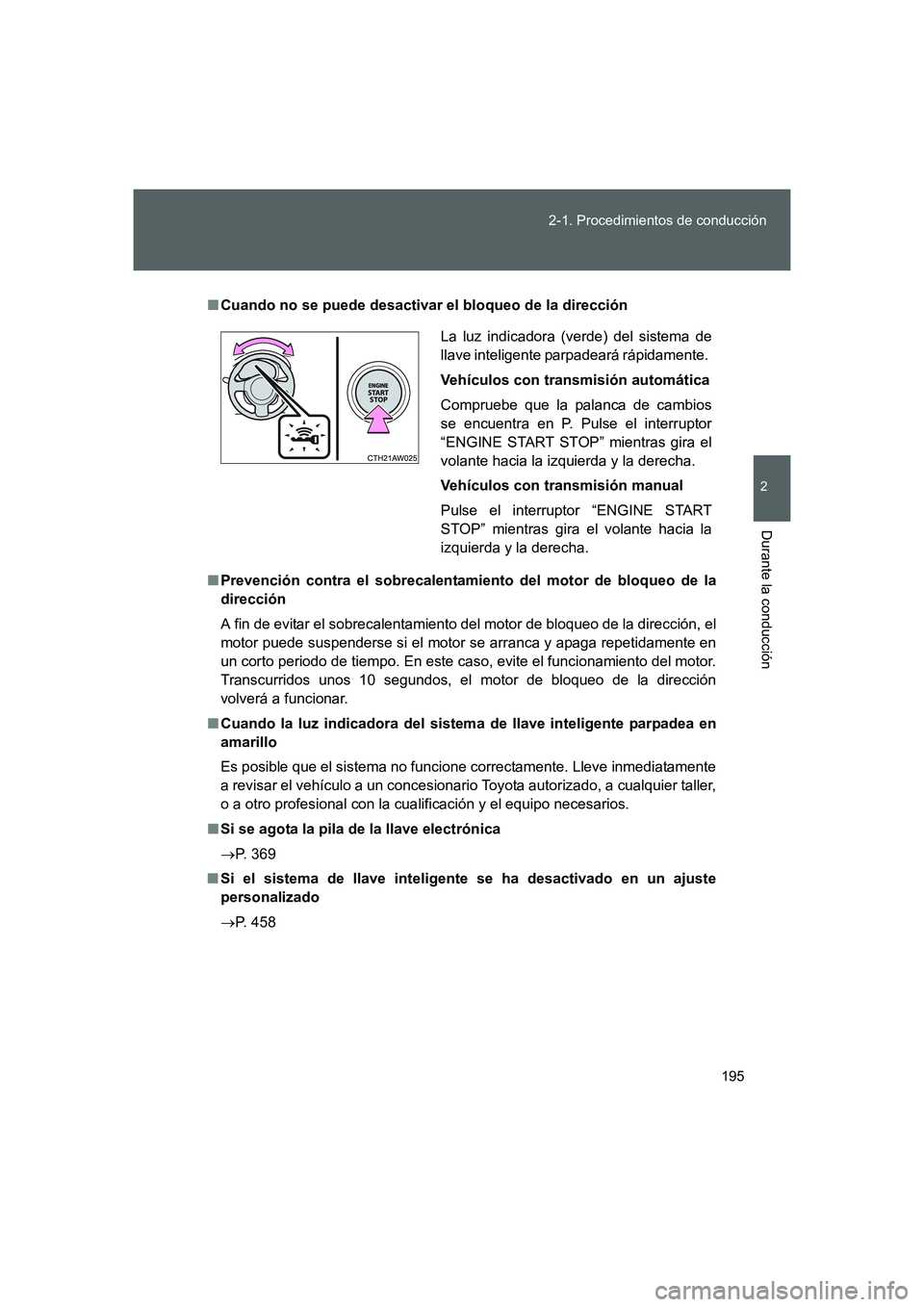TOYOTA GT86 2016 Manuale de Empleo (in Spanish) 195 2-1. Procedimientos de conducción
2
Durante la conducción
FT86_ES
■Cuando no se puede desactivar el bloqueo de la dirección
■Prevención contra el sobrecalentamiento del motor de bloqueo de TOYOTA GT86 2016 Manuale de Empleo (in Spanish) 195 2-1. Procedimientos de conducción
2
Durante la conducción
FT86_ES
■Cuando no se puede desactivar el bloqueo de la dirección
■Prevención contra el sobrecalentamiento del motor de bloqueo de