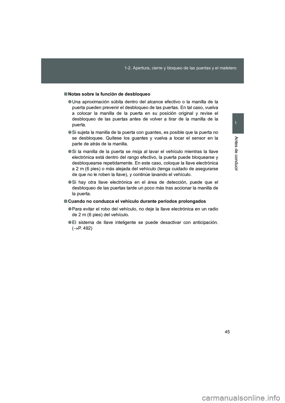 TOYOTA GT86 2016 Manuale de Empleo (in Spanish) 45 1-2. Apertura, cierre y bloqueo de las puertas y el maletero
1
Antes de conducir
FT86_ES
■Notas sobre la función de desbloqueo
●Una aproximación súbita dentro del alcance efectivo o la manil TOYOTA GT86 2016 Manuale de Empleo (in Spanish) 45 1-2. Apertura, cierre y bloqueo de las puertas y el maletero
1
Antes de conducir
FT86_ES
■Notas sobre la función de desbloqueo
●Una aproximación súbita dentro del alcance efectivo o la manil