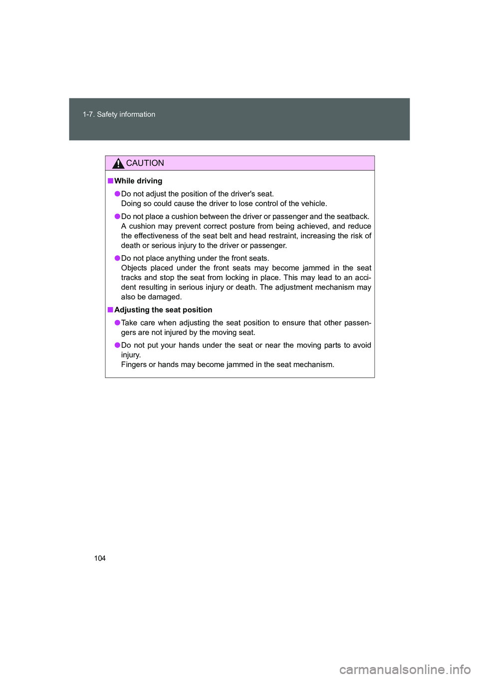 TOYOTA GT86 2016 Owners Manual (in English) 104 1-7. Safety information
FT86_EE
CAUTION
■While driving
●Do not adjust the position of the drivers seat.
Doing so could cause the driver to lose control of the vehicle.
●Do not place a cush TOYOTA GT86 2016 Owners Manual (in English) 104 1-7. Safety information
FT86_EE
CAUTION
■While driving
●Do not adjust the position of the drivers seat.
Doing so could cause the driver to lose control of the vehicle.
●Do not place a cush
