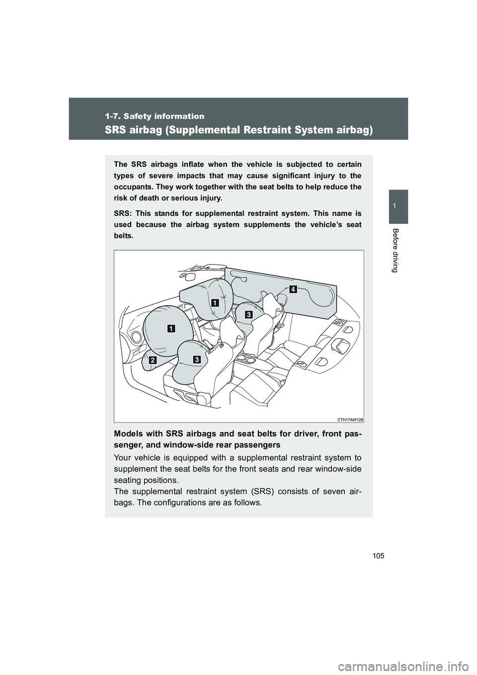 TOYOTA GT86 2016 Owners Manual (in English) 105
1
1-7. Safety information
Before driving
FT86_EE
SRS airbag (Supplemental Restraint System airbag)
The SRS airbags inflate when the vehicle is subjected to certain
types of severe impacts that may TOYOTA GT86 2016 Owners Manual (in English) 105
1
1-7. Safety information
Before driving
FT86_EE
SRS airbag (Supplemental Restraint System airbag)
The SRS airbags inflate when the vehicle is subjected to certain
types of severe impacts that may