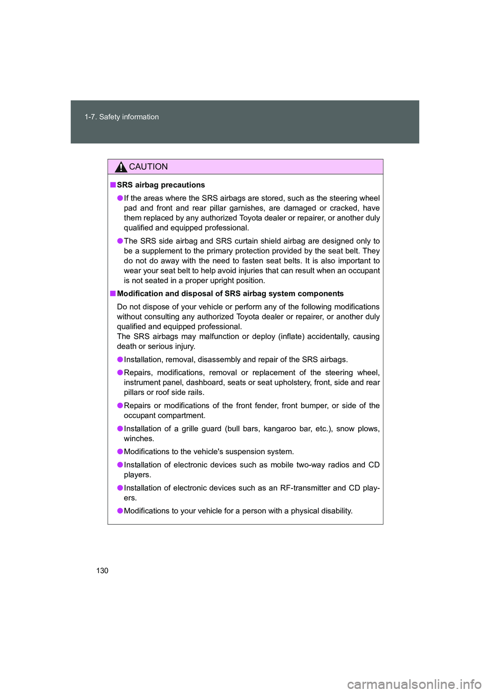 TOYOTA GT86 2016 Owners Manual (in English) 130 1-7. Safety information
FT86_EE
CAUTION
■SRS airbag precautions
●If the areas where the SRS airbags are stored, such as the steering wheel
pad and front and rear pillar garnishes, are damaged TOYOTA GT86 2016 Owners Manual (in English) 130 1-7. Safety information
FT86_EE
CAUTION
■SRS airbag precautions
●If the areas where the SRS airbags are stored, such as the steering wheel
pad and front and rear pillar garnishes, are damaged