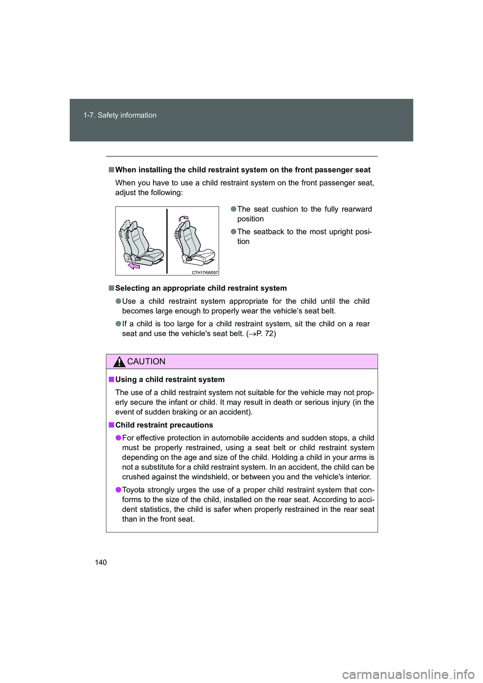 TOYOTA GT86 2016 Owners Manual (in English) 140 1-7. Safety information
FT86_EE
■When installing the child restraint system on the front passenger seat
When you have to use a child restraint system on the front passenger seat,
adjust the foll TOYOTA GT86 2016 Owners Manual (in English) 140 1-7. Safety information
FT86_EE
■When installing the child restraint system on the front passenger seat
When you have to use a child restraint system on the front passenger seat,
adjust the foll