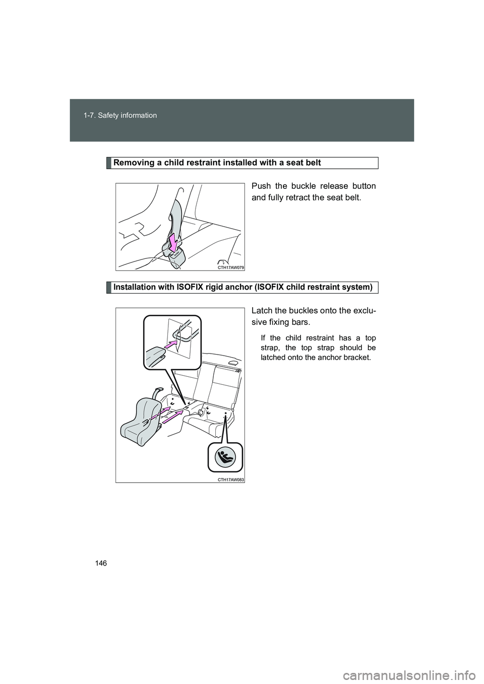 TOYOTA GT86 2016 Owners Manual (in English) 146 1-7. Safety information
FT86_EE
Removing a child restraint installed with a seat belt
Push the buckle release button
and fully retract the seat belt.
Installation with ISOFIX rigid anchor (ISOFIX TOYOTA GT86 2016 Owners Manual (in English) 146 1-7. Safety information
FT86_EE
Removing a child restraint installed with a seat belt
Push the buckle release button
and fully retract the seat belt.
Installation with ISOFIX rigid anchor (ISOFIX