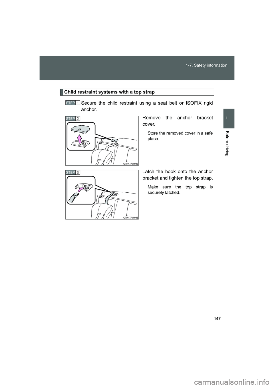 TOYOTA GT86 2016 Owners Manual (in English) 147 1-7. Safety information
1
Before driving
FT86_EE
Child restraint systems with a top strap
Secure the child restraint using a seat belt or ISOFIX rigid
anchor.
Remove the anchor bracket
cover.
Stor TOYOTA GT86 2016 Owners Manual (in English) 147 1-7. Safety information
1
Before driving
FT86_EE
Child restraint systems with a top strap
Secure the child restraint using a seat belt or ISOFIX rigid
anchor.
Remove the anchor bracket
cover.
Stor