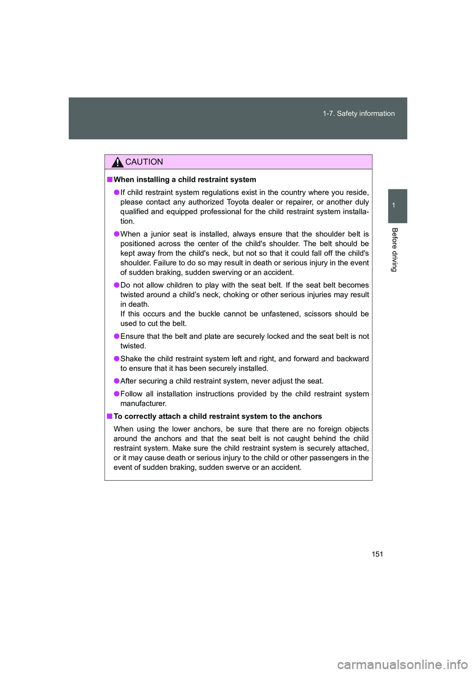 TOYOTA GT86 2016 Owners Manual (in English) 151 1-7. Safety information
1
Before driving
FT86_EE
CAUTION
■When installing a child restraint system
●If child restraint system regulations exist in the country where you reside,
please contact TOYOTA GT86 2016 Owners Manual (in English) 151 1-7. Safety information
1
Before driving
FT86_EE
CAUTION
■When installing a child restraint system
●If child restraint system regulations exist in the country where you reside,
please contact