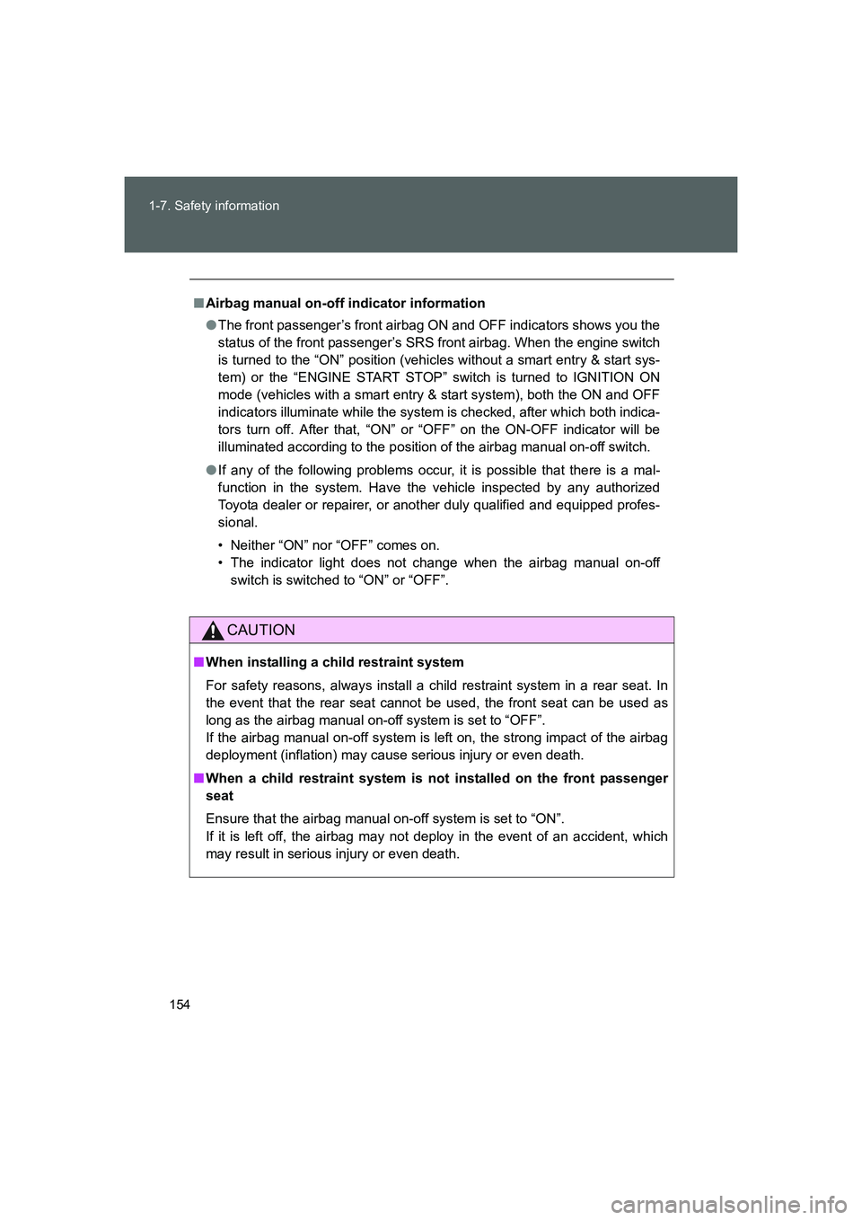 TOYOTA GT86 2016 Owners Manual (in English) 154 1-7. Safety information
FT86_EE
■Airbag manual on-off indicator information
●The front passenger’s front airbag ON and OFF indicators shows you the
status of the front passenger’s SRS fron TOYOTA GT86 2016 Owners Manual (in English) 154 1-7. Safety information
FT86_EE
■Airbag manual on-off indicator information
●The front passenger’s front airbag ON and OFF indicators shows you the
status of the front passenger’s SRS fron