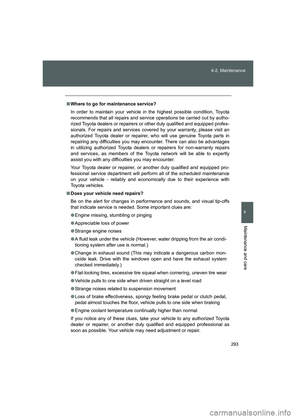 TOYOTA GT86 2016 Owners Manual (in English) 293 4-2. Maintenance
4
Maintenance and care
FT86_EE
■Where to go for maintenance service?
In order to maintain your vehicle in the highest possible condition, Toyota
recommends that all repairs and TOYOTA GT86 2016 Owners Manual (in English) 293 4-2. Maintenance
4
Maintenance and care
FT86_EE
■Where to go for maintenance service?
In order to maintain your vehicle in the highest possible condition, Toyota
recommends that all repairs and