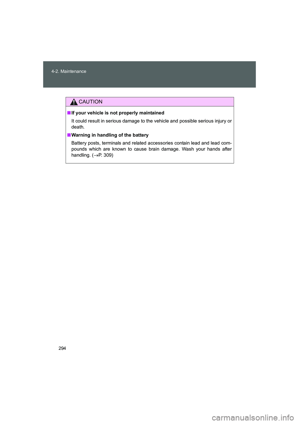 TOYOTA GT86 2016 Owners Manual (in English) 294 4-2. Maintenance
FT86_EE
CAUTION
■If your vehicle is not properly maintained
It could result in serious damage to the vehicle and possible serious injury or
death.
■Warning in handling of the TOYOTA GT86 2016 Owners Manual (in English) 294 4-2. Maintenance
FT86_EE
CAUTION
■If your vehicle is not properly maintained
It could result in serious damage to the vehicle and possible serious injury or
death.
■Warning in handling of the