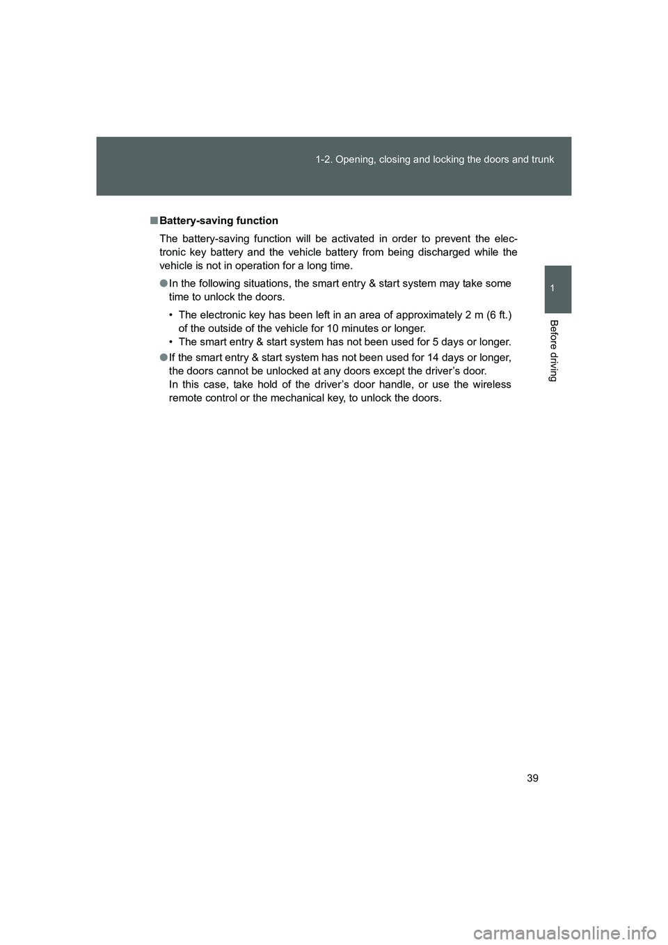 TOYOTA GT86 2016 (in English) Owners Guide 39 1-2. Opening, closing and locking the doors and trunk
1
Before driving
FT86_EE
■Battery-saving function
The battery-saving function will be activated in order to prevent the elec-
tronic key batt TOYOTA GT86 2016 (in English) Owners Guide 39 1-2. Opening, closing and locking the doors and trunk
1
Before driving
FT86_EE
■Battery-saving function
The battery-saving function will be activated in order to prevent the elec-
tronic key batt