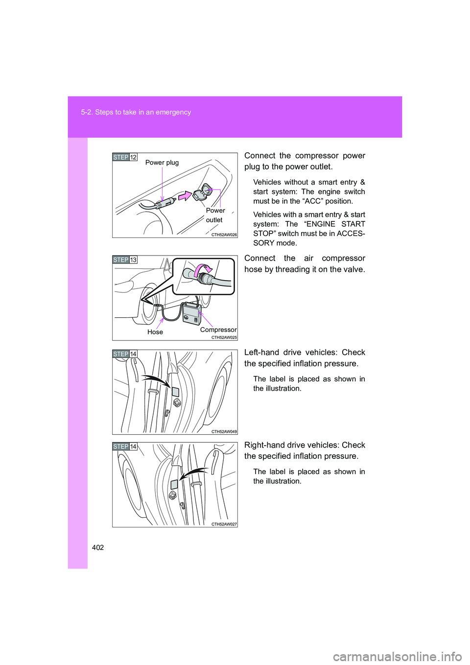 TOYOTA GT86 2016 Owners Manual (in English) 402 5-2. Steps to take in an emergency
FT86_EEConnect the compressor power
plug to the power outlet.
Vehicles without a smart entry &
start system: The engine switch
must be in the “ACC” position. TOYOTA GT86 2016 Owners Manual (in English) 402 5-2. Steps to take in an emergency
FT86_EEConnect the compressor power
plug to the power outlet.
Vehicles without a smart entry &
start system: The engine switch
must be in the “ACC” position.