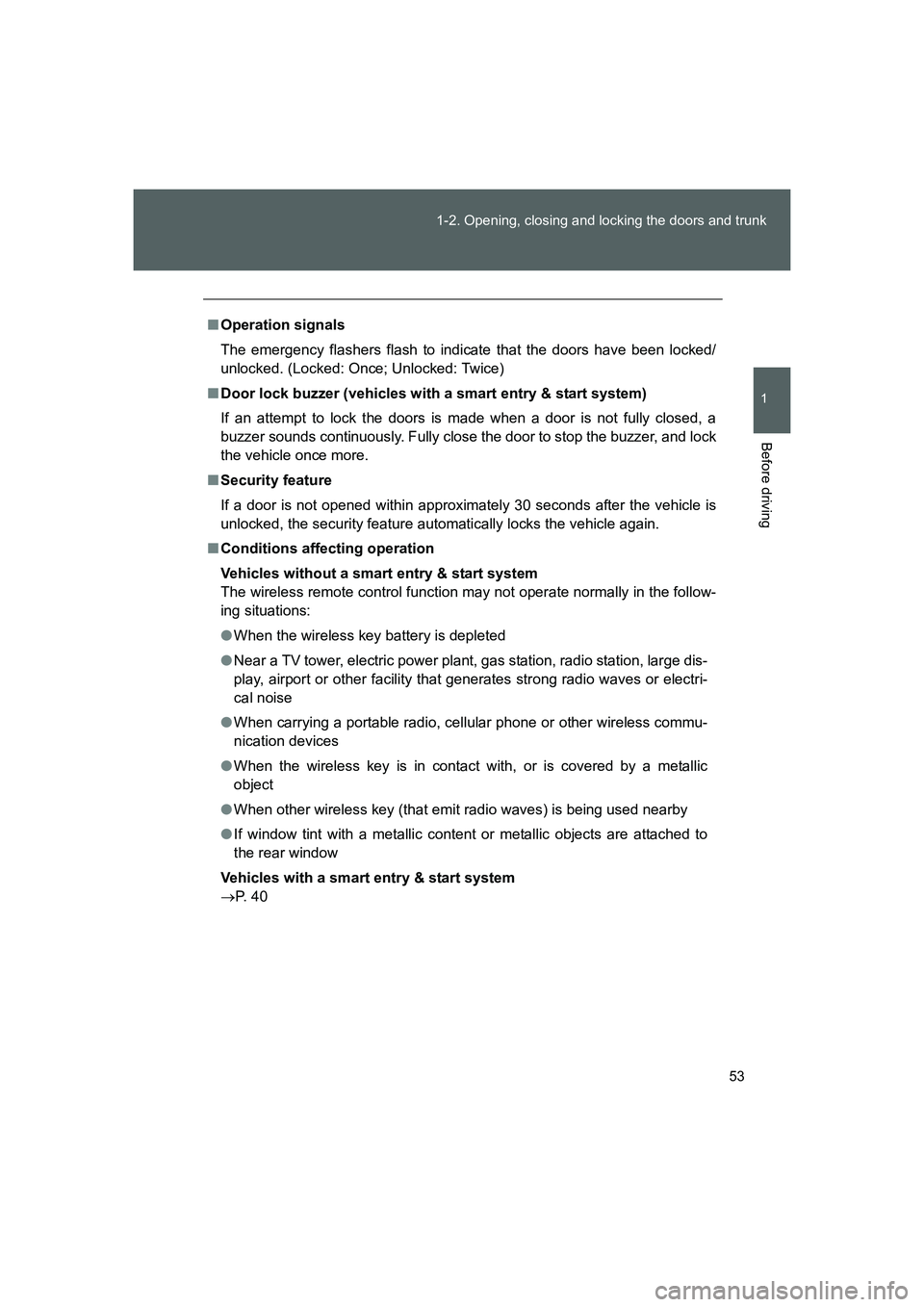 TOYOTA GT86 2016 (in English) Workshop Manual 53 1-2. Opening, closing and locking the doors and trunk
1
Before driving
FT86_EE
■Operation signals
The emergency flashers flash to indicate that the doors have been locked/
unlocked. (Locked: Once TOYOTA GT86 2016 (in English) Workshop Manual 53 1-2. Opening, closing and locking the doors and trunk
1
Before driving
FT86_EE
■Operation signals
The emergency flashers flash to indicate that the doors have been locked/
unlocked. (Locked: Once