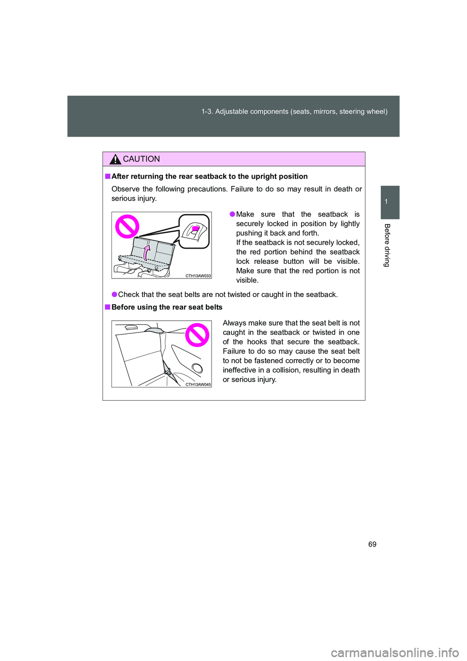 TOYOTA GT86 2016 (in English) Repair Manual 69 1-3. Adjustable components (seats, mirrors, steering wheel)
1
Before driving
FT86_EE
CAUTION
■After returning the rear seatback to the upright position
Observe the following precautions. Failure TOYOTA GT86 2016 (in English) Repair Manual 69 1-3. Adjustable components (seats, mirrors, steering wheel)
1
Before driving
FT86_EE
CAUTION
■After returning the rear seatback to the upright position
Observe the following precautions. Failure