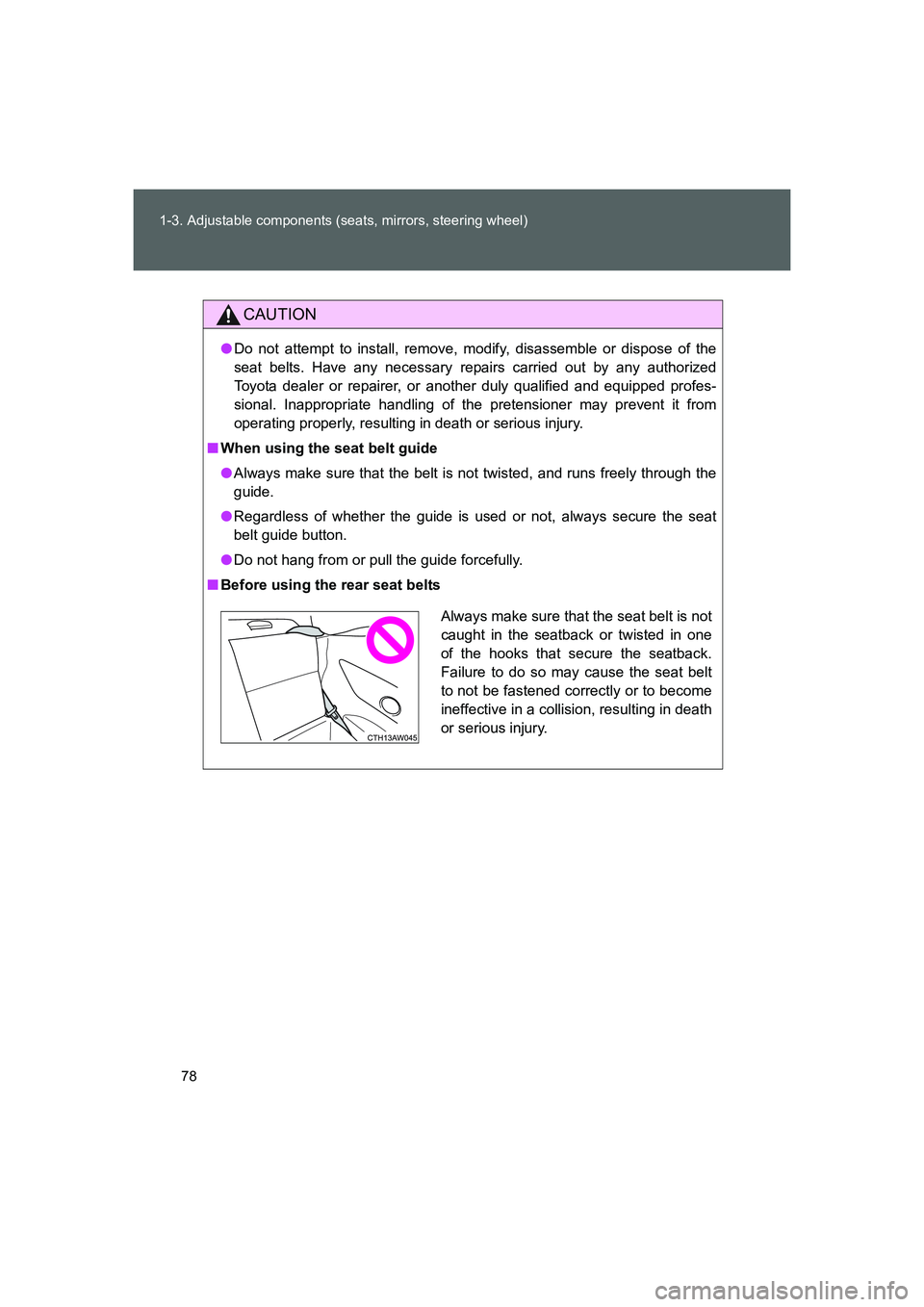 TOYOTA GT86 2016 (in English) Manual PDF 78 1-3. Adjustable components (seats, mirrors, steering wheel)
FT86_EE
CAUTION
●Do not attempt to install, remove, modify, disassemble or dispose of the
seat belts. Have any necessary repairs carrie TOYOTA GT86 2016 (in English) Manual PDF 78 1-3. Adjustable components (seats, mirrors, steering wheel)
FT86_EE
CAUTION
●Do not attempt to install, remove, modify, disassemble or dispose of the
seat belts. Have any necessary repairs carrie