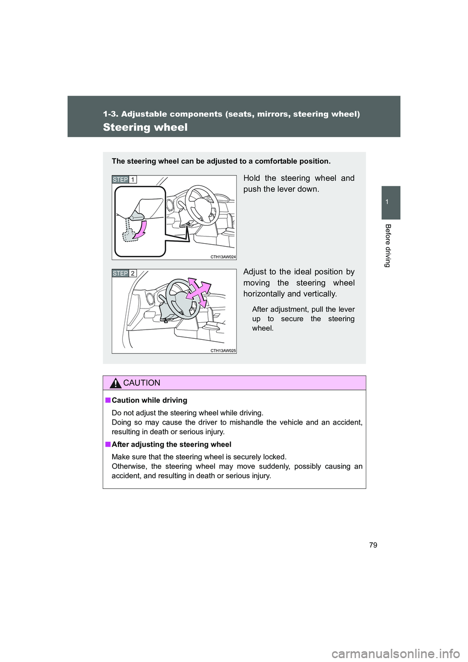 TOYOTA GT86 2016 (in English) Manual PDF 79
1
1-3. Adjustable components (seats, mirrors, steering wheel)
Before driving
FT86_EE
Steering wheel
CAUTION
■Caution while driving
Do not adjust the steering wheel while driving.
Doing so may ca TOYOTA GT86 2016 (in English) Manual PDF 79
1
1-3. Adjustable components (seats, mirrors, steering wheel)
Before driving
FT86_EE
Steering wheel
CAUTION
■Caution while driving
Do not adjust the steering wheel while driving.
Doing so may ca