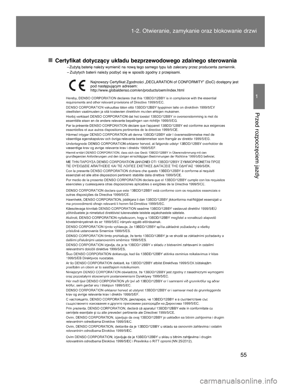 TOYOTA GT86 2016  Instrukcja obsługi (in Polish) Certyfikat dotyczàcy uk∏adu bezprzewodowego zdalnego sterowania– Zu˝ytà bateri´ nale˝y wymieniç na nowà tego samego typu lub zalecany przez producenta zamiennik.
– Zu˝ytych baterii nale