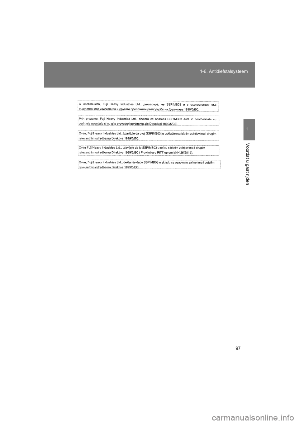 TOYOTA GT86 2016  Instructieboekje (in Dutch) 97
1-6. Antidiefstalsysteem
1
Voordat u gaat rijden
FT86_EE
86_OM_EE_OM18058E.book  Page 97  Thursday, April 23, 2015  3:04 PM 