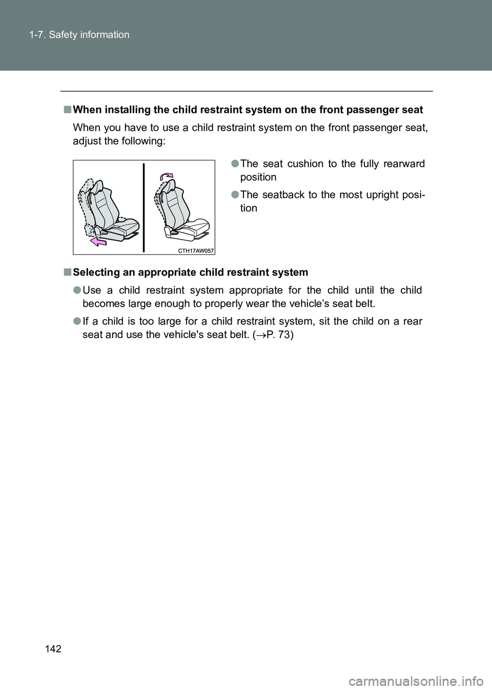 TOYOTA GT86 2017 Owners Manual (in English) 142
1-7. Safety information
86_EE (OM18071E)
■
When installing the child restraint system on the front passenger seat
When you have to use a child restraint system on the front passenger seat,
adjus TOYOTA GT86 2017 Owners Manual (in English) 142
1-7. Safety information
86_EE (OM18071E)
■
When installing the child restraint system on the front passenger seat
When you have to use a child restraint system on the front passenger seat,
adjus