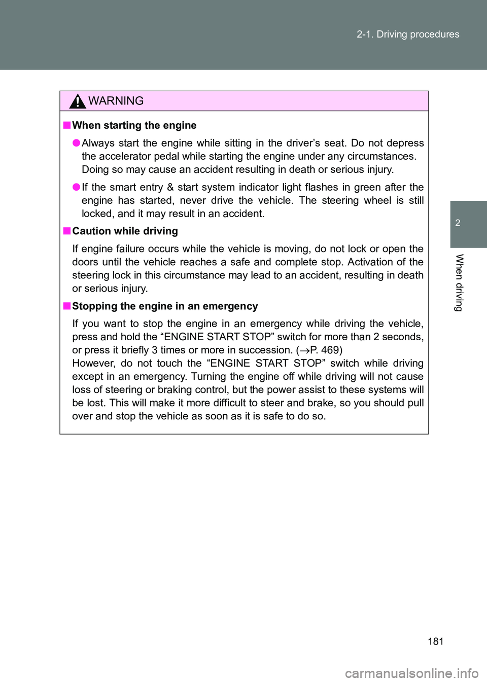 TOYOTA GT86 2017 Owners Manual (in English) 181
2-1. Driving procedures
2
When driving
86_EE (OM18071E)
WARNING
■
When starting the engine
●Always start the engine while sitting in the driver’s seat. Do not depress
the accelerator pedal w TOYOTA GT86 2017 Owners Manual (in English) 181
2-1. Driving procedures
2
When driving
86_EE (OM18071E)
WARNING
■
When starting the engine
●Always start the engine while sitting in the driver’s seat. Do not depress
the accelerator pedal w