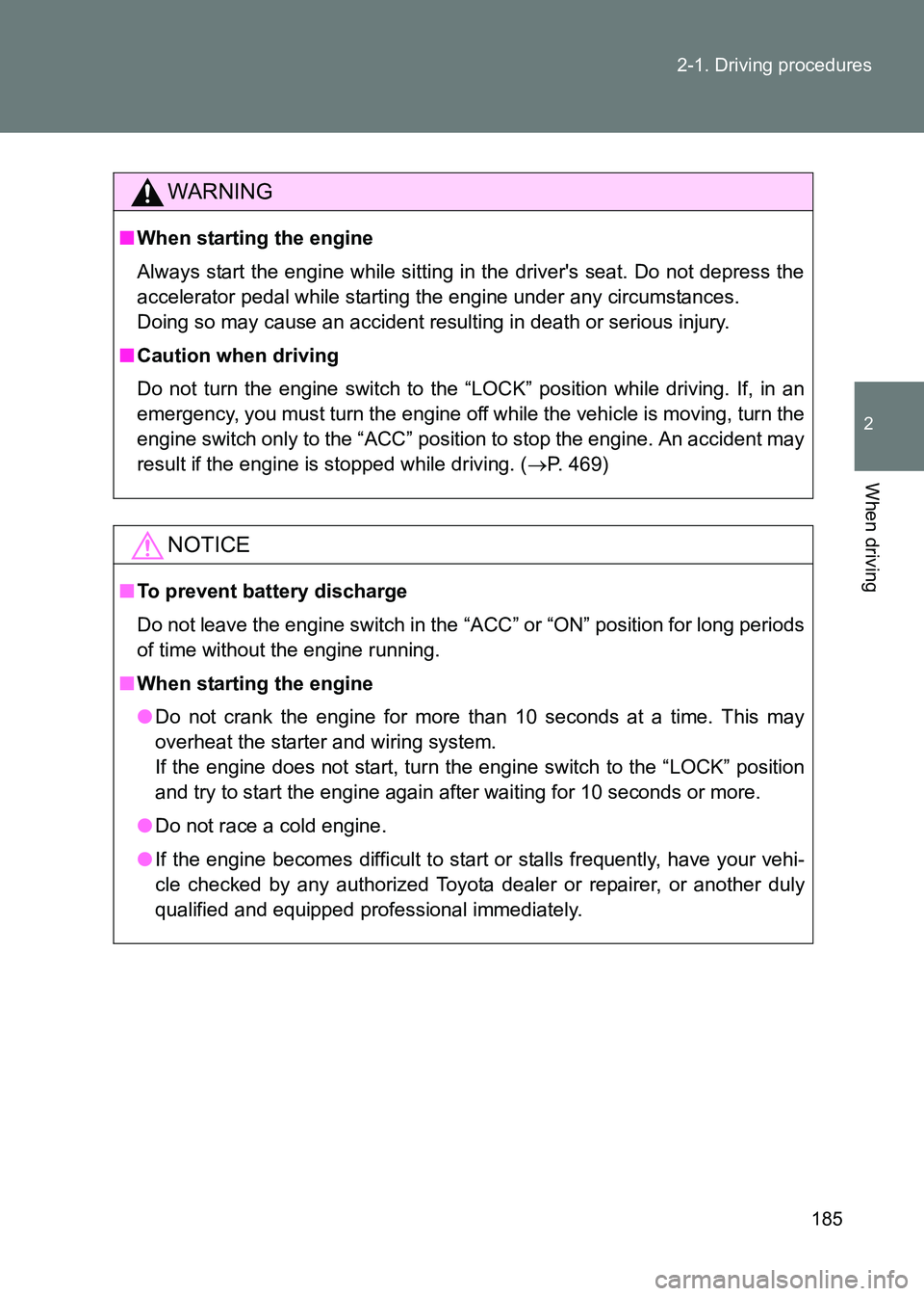TOYOTA GT86 2017 Owners Manual (in English) 185
2-1. Driving procedures
2
When driving
86_EE (OM18071E)
WARNING
■
When starting the engine
Always start the engine while sitting in the drivers seat. Do not depress the
accelerator pedal while TOYOTA GT86 2017 Owners Manual (in English) 185
2-1. Driving procedures
2
When driving
86_EE (OM18071E)
WARNING
■
When starting the engine
Always start the engine while sitting in the drivers seat. Do not depress the
accelerator pedal while