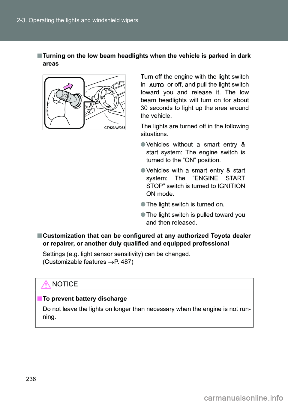 TOYOTA GT86 2017 Owners Manual (in English) 236
2-3. Operating the lights and windshield wipers
86_EE (OM18071E)
■
Turning on the low beam headlights when the vehicle is parked in dark
areas
■ Customization that can be configured at any a TOYOTA GT86 2017 Owners Manual (in English) 236
2-3. Operating the lights and windshield wipers
86_EE (OM18071E)
■
Turning on the low beam headlights when the vehicle is parked in dark
areas
■ Customization that can be configured at any a