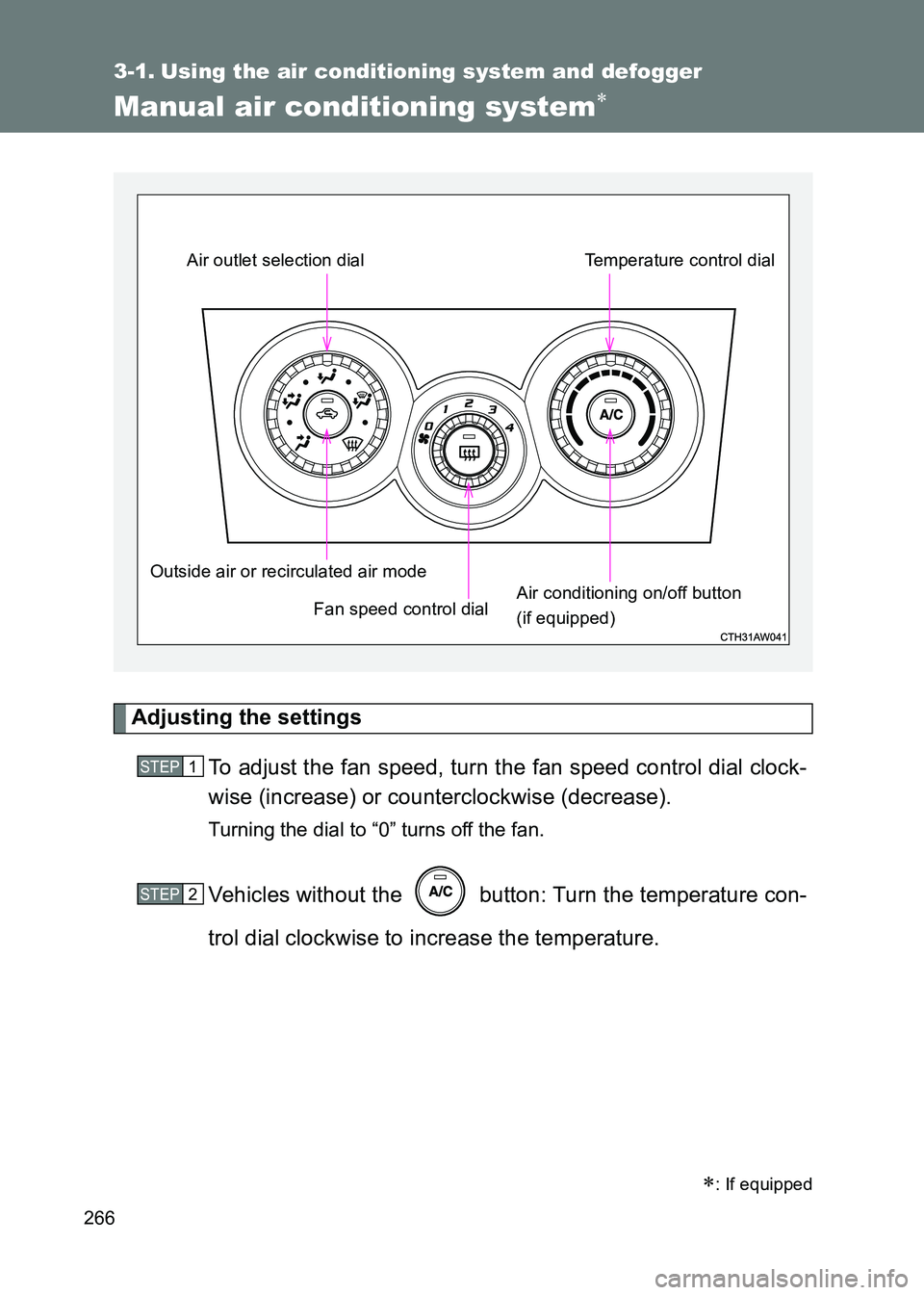 TOYOTA GT86 2017 Owners Manual (in English) 266
86_EE (OM18071E)
3-1. Using the air conditioning system and defogger
Manual air conditioning system∗
Adjusting the settingsTo adjust the fan speed, turn the fan speed control dial clock-
wise (i TOYOTA GT86 2017 Owners Manual (in English) 266
86_EE (OM18071E)
3-1. Using the air conditioning system and defogger
Manual air conditioning system∗
Adjusting the settingsTo adjust the fan speed, turn the fan speed control dial clock-
wise (i