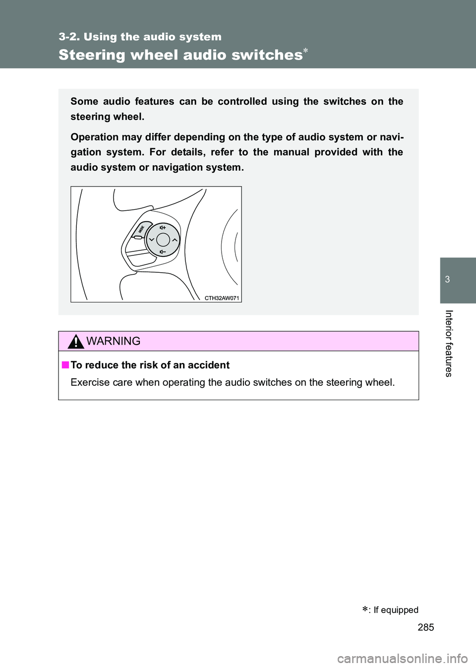 TOYOTA GT86 2017 Owners Manual (in English) 285
3-2. Using the audio system
3
Interior features
86_EE (OM18071E)
Steering wheel audio switches∗
WARNING
■To reduce the risk of an accident
Exercise care when operating the audio switches on th TOYOTA GT86 2017 Owners Manual (in English) 285
3-2. Using the audio system
3
Interior features
86_EE (OM18071E)
Steering wheel audio switches∗
WARNING
■To reduce the risk of an accident
Exercise care when operating the audio switches on th