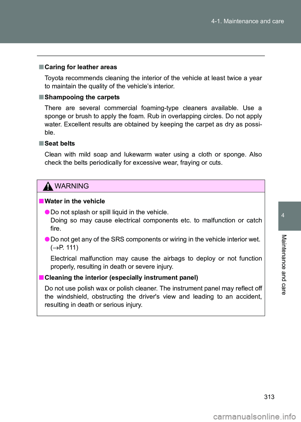 TOYOTA GT86 2017 Owners Manual (in English) 313
4-1. Maintenance and care
4
Maintenance and care
86_EE (OM18071E)
■
Caring for leather areas
Toyota recommends cleaning the interior of the vehicle at least twice a year
to maintain the quality TOYOTA GT86 2017 Owners Manual (in English) 313
4-1. Maintenance and care
4
Maintenance and care
86_EE (OM18071E)
■
Caring for leather areas
Toyota recommends cleaning the interior of the vehicle at least twice a year
to maintain the quality