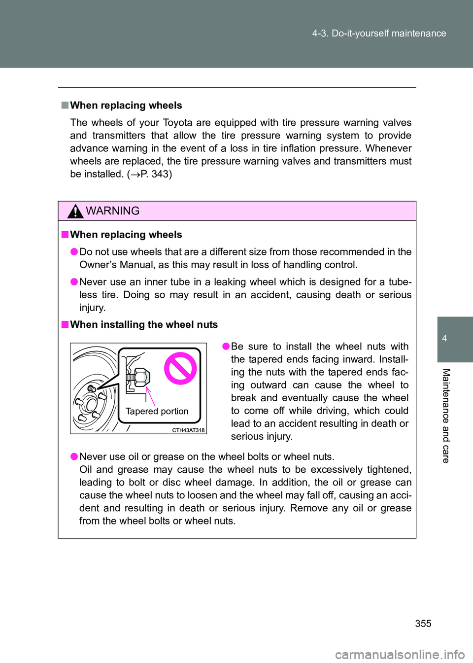 TOYOTA GT86 2017 Owners Manual (in English) 355
4-3. Do-it-yourself maintenance
4
Maintenance and care
86_EE (OM18071E)
■
When replacing wheels
The wheels of your Toyota are equipped with tire pressure warning valves
and transmitters that all TOYOTA GT86 2017 Owners Manual (in English) 355
4-3. Do-it-yourself maintenance
4
Maintenance and care
86_EE (OM18071E)
■
When replacing wheels
The wheels of your Toyota are equipped with tire pressure warning valves
and transmitters that all