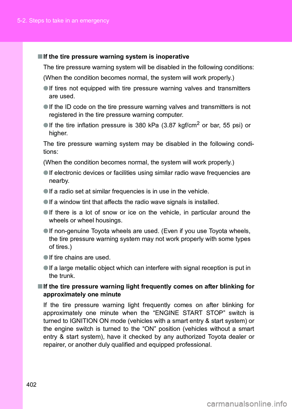 TOYOTA GT86 2017 Owners Manual (in English) 402
5-2. Steps to take in an emergency
86_EE (OM18071E)
■
If the tire pressure warning system is inoperative
The tire pressure warning system will be disabled in the following conditions:
(When the TOYOTA GT86 2017 Owners Manual (in English) 402
5-2. Steps to take in an emergency
86_EE (OM18071E)
■
If the tire pressure warning system is inoperative
The tire pressure warning system will be disabled in the following conditions:
(When the