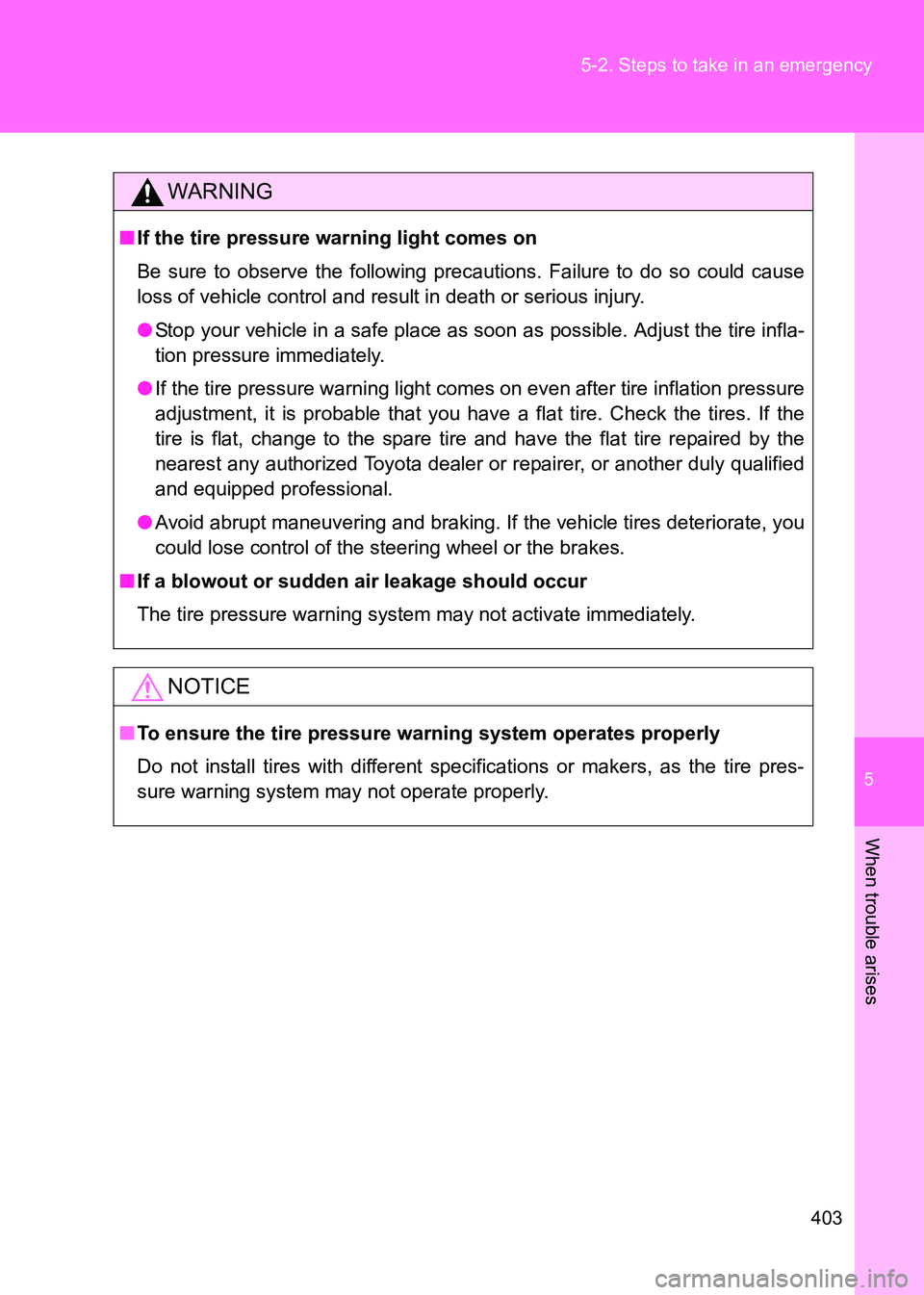 TOYOTA GT86 2017 Owners Manual (in English) 5
403
5-2. Steps to take in an emergency
When trouble arises
86_EE (OM18071E)
WARNING
■
If the tire pressure warning light comes on
Be sure to observe the following precautions. Failure to do so cou TOYOTA GT86 2017 Owners Manual (in English) 5
403
5-2. Steps to take in an emergency
When trouble arises
86_EE (OM18071E)
WARNING
■
If the tire pressure warning light comes on
Be sure to observe the following precautions. Failure to do so cou