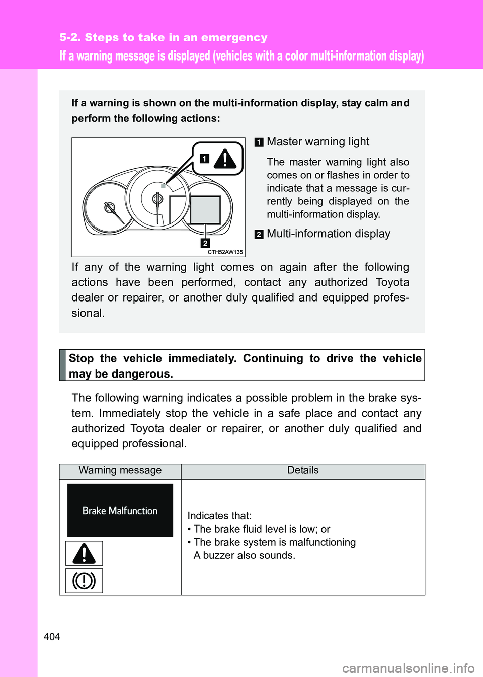 TOYOTA GT86 2017 Owners Manual (in English) 404
5-2. Steps to take in an emergency
86_EE (OM18071E)
If a warning message is displayed (vehicles with a color multi-information display)
Stop the vehicle immediately. Continuing to drive the vehicl TOYOTA GT86 2017 Owners Manual (in English) 404
5-2. Steps to take in an emergency
86_EE (OM18071E)
If a warning message is displayed (vehicles with a color multi-information display)
Stop the vehicle immediately. Continuing to drive the vehicl