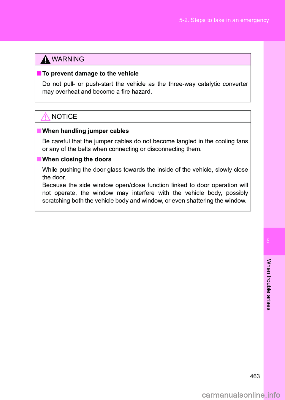 TOYOTA GT86 2017 Owners Manual (in English) 5
463
5-2. Steps to take in an emergency
When trouble arises
86_EE (OM18071E)
WARNING
■
To prevent damage to the vehicle
Do not pull- or push-start the vehicle as the three-way catalytic converter
m TOYOTA GT86 2017 Owners Manual (in English) 5
463
5-2. Steps to take in an emergency
When trouble arises
86_EE (OM18071E)
WARNING
■
To prevent damage to the vehicle
Do not pull- or push-start the vehicle as the three-way catalytic converter
m